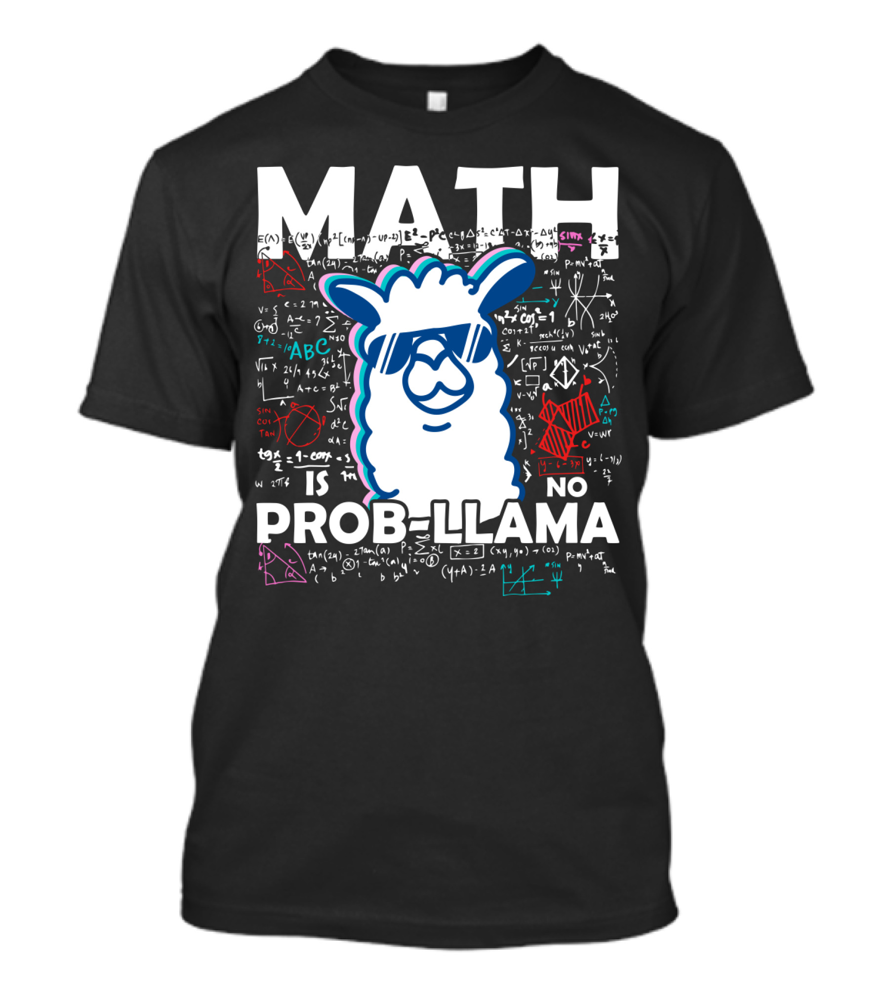 Math Is No Prob-Llama With Cool Llama And Mathematical Equations T-Shirt