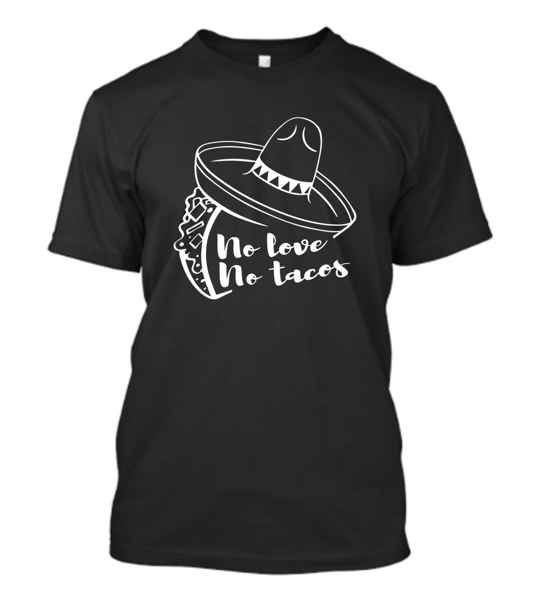 No Love No Tacos Sombrero Taco T-Shirt