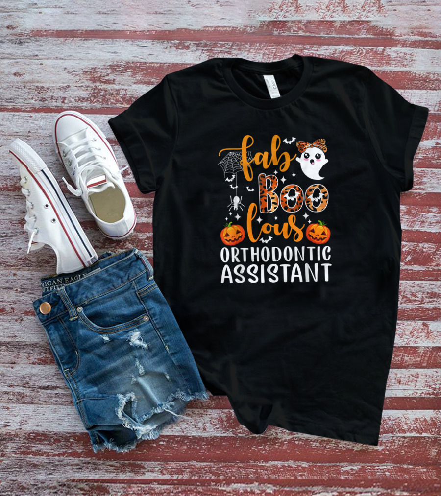 Faboolous Orthodontic Assistant Halloween Ghost Pumpkin Party T-Shirt