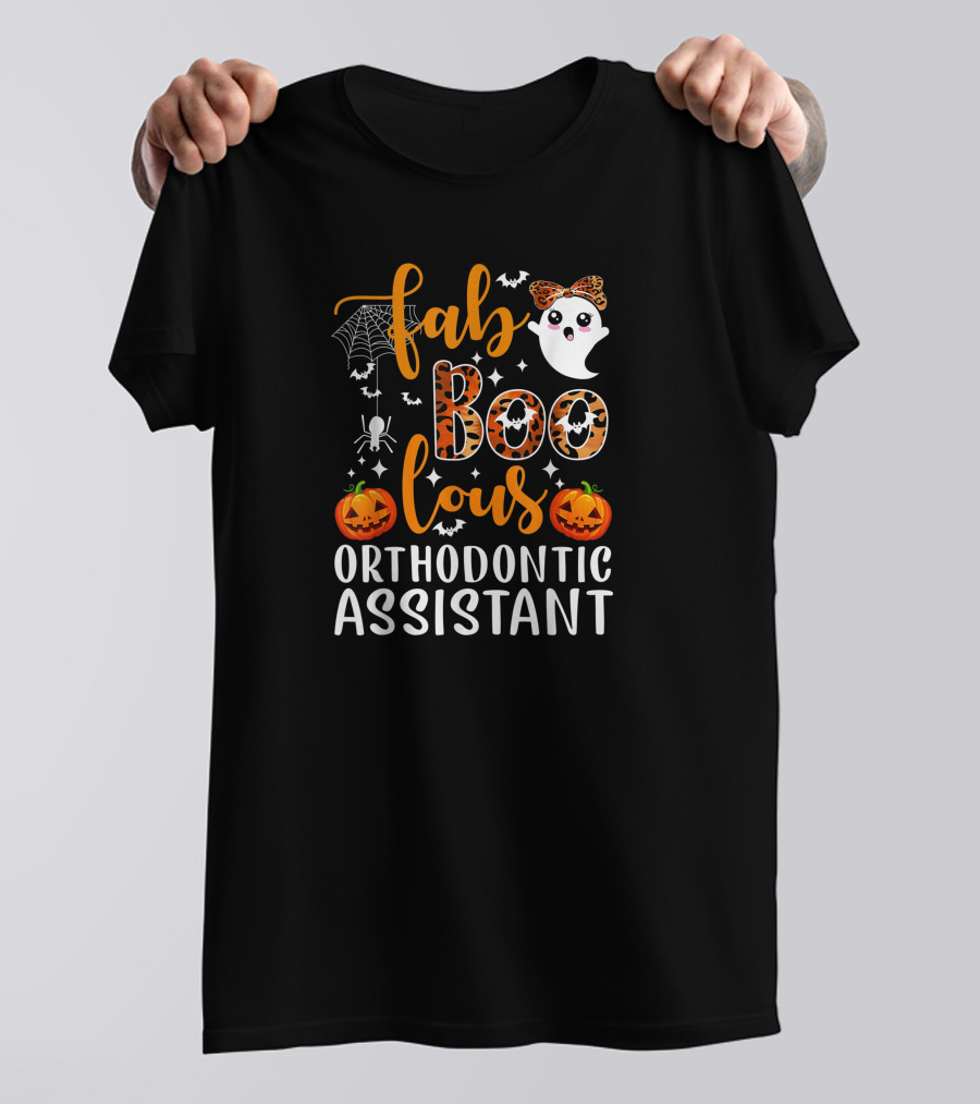 Faboolous Orthodontic Assistant Halloween Ghost Pumpkin Party T-Shirt