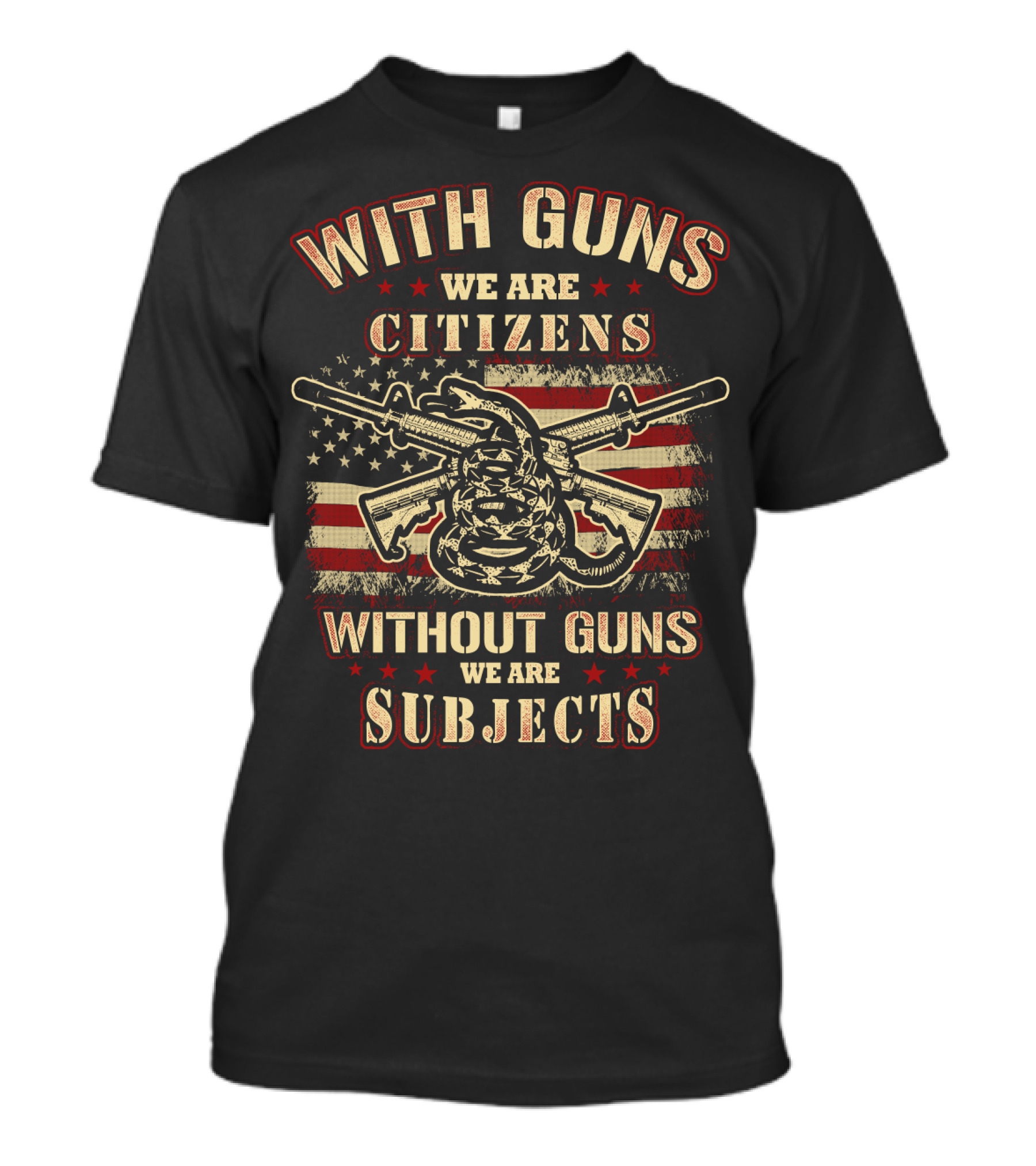 With Guns We Are Citizens Without Guns We Are Subjects Sons Of Liberty Gun Rights American Flag T-Shirt