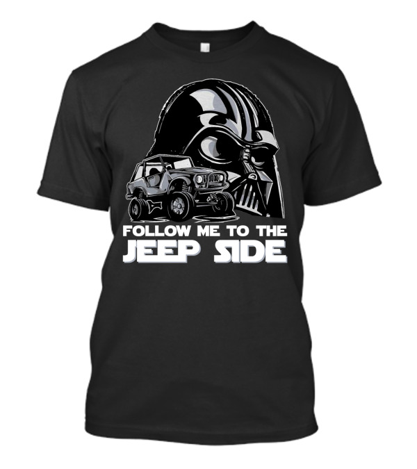 Follow Me To The Jeep Side Funny Darth Vader Off-Roading Adventure T-Shirt