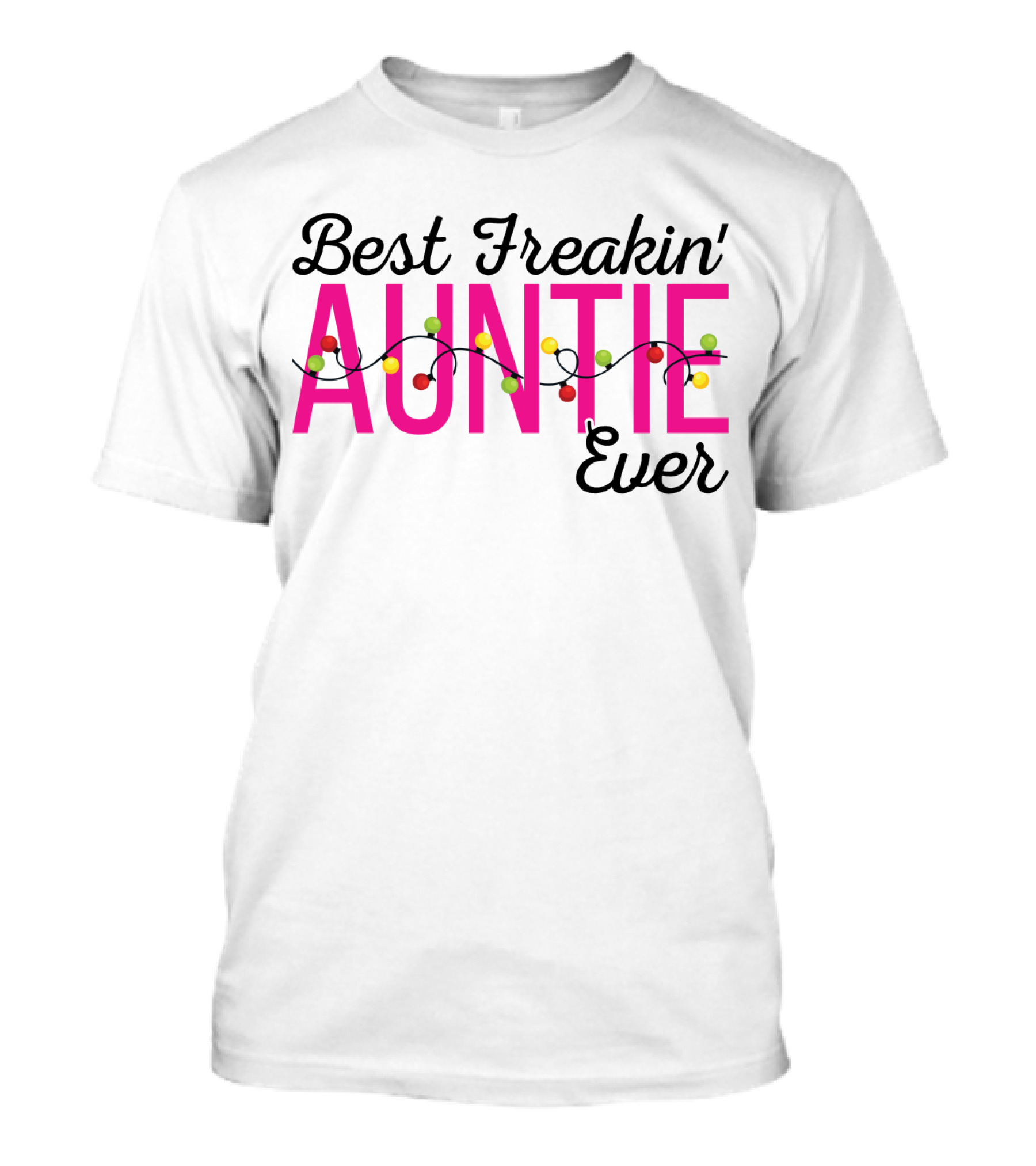 Best Freakin Auntie Ever Christmas Lights Funny For Sisters T-Shirt
