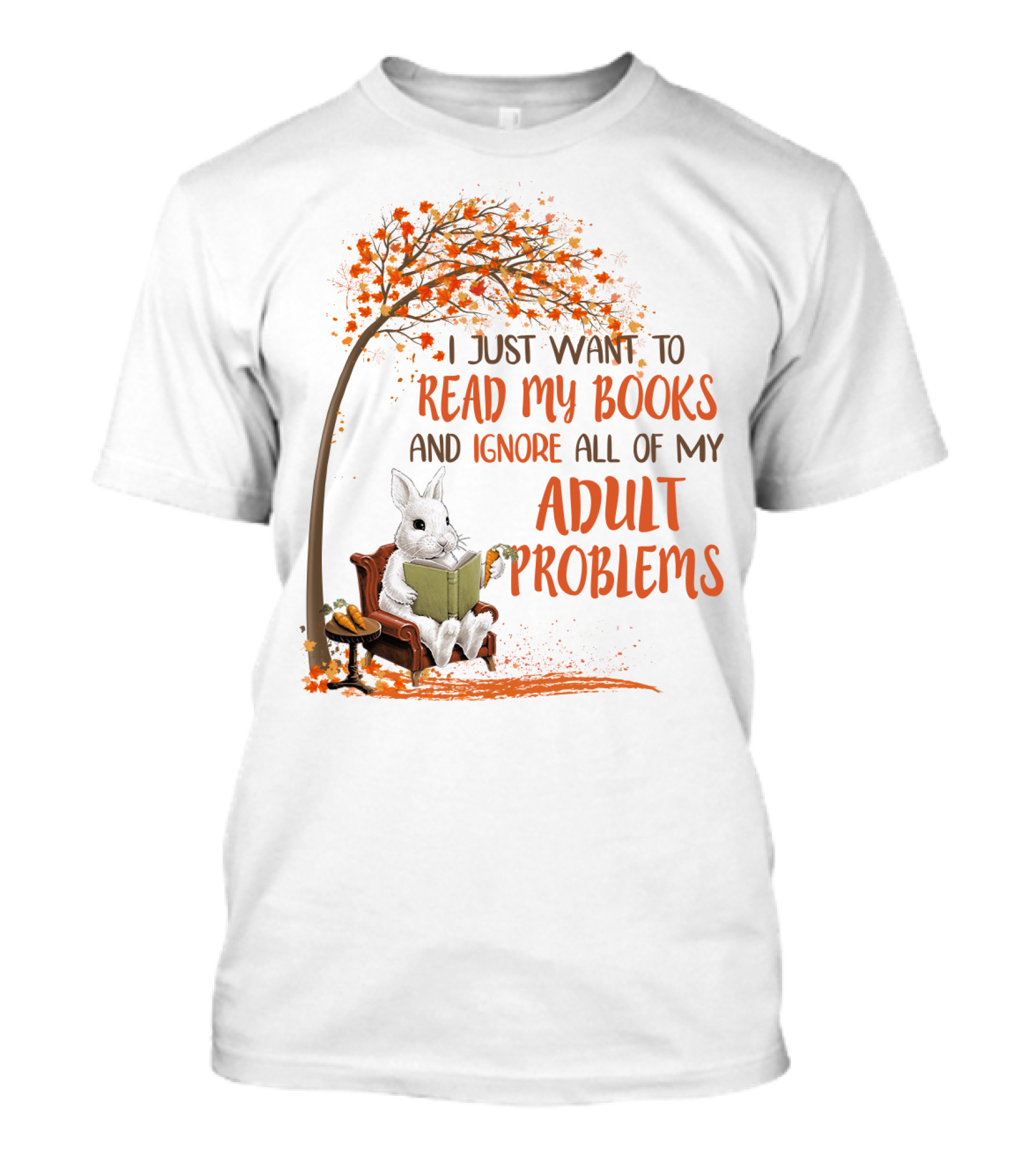 I Just Want To Read My Books And Ignore All Of My Adult Problems Reading Rabbit Under Fall Tree T-Shirt