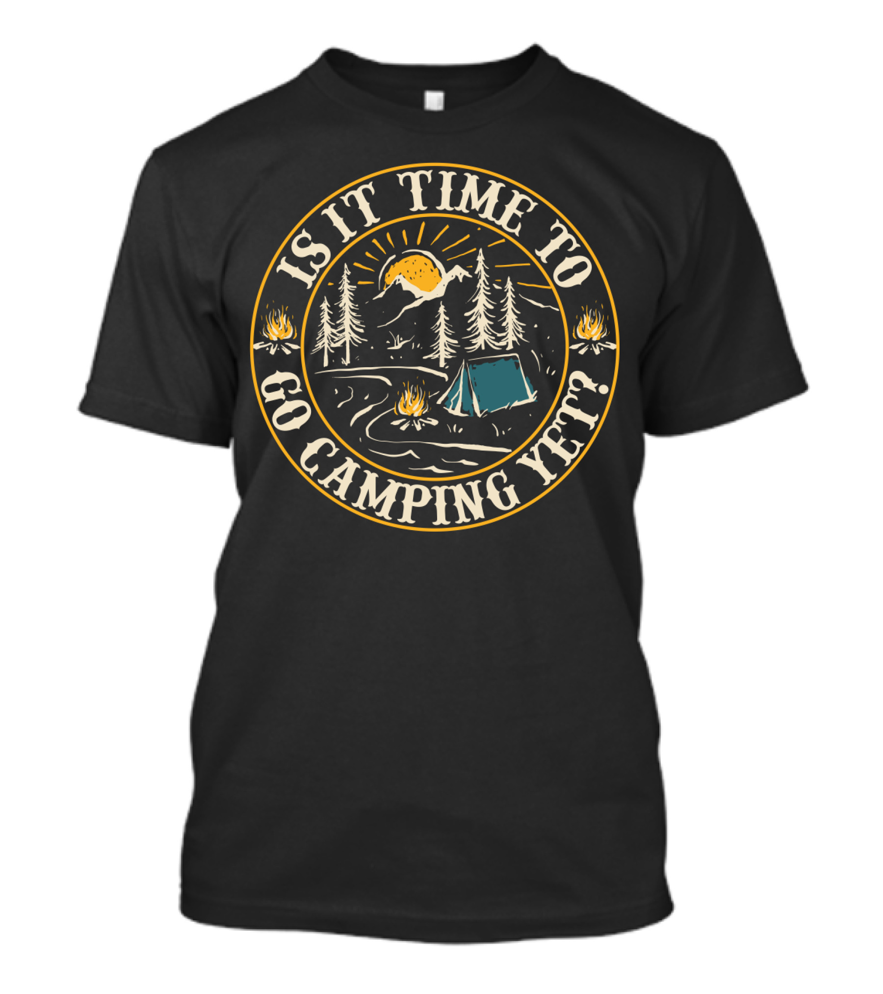 Is It Time To Go Camping Yet Sunrise Tent Campfire Scene T-Shirt
