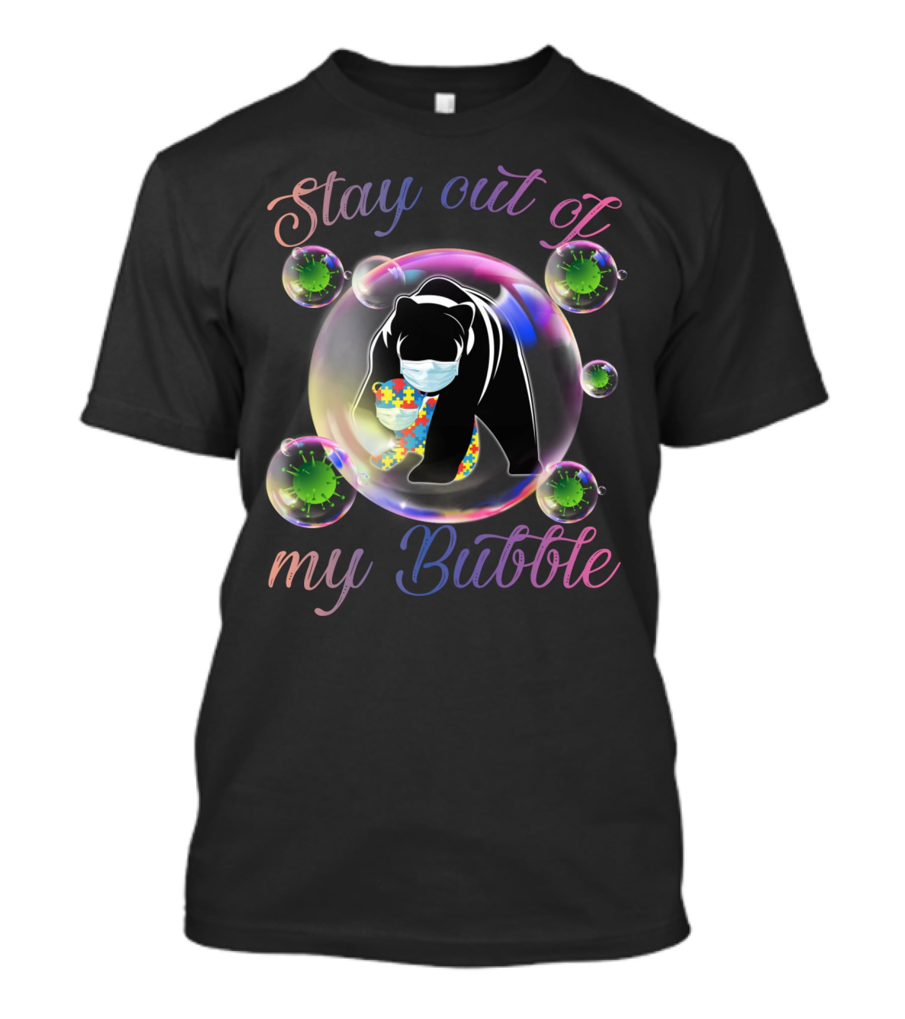 Stay Out Of My Bubble Autism Mom Mama Bear T-Shirt