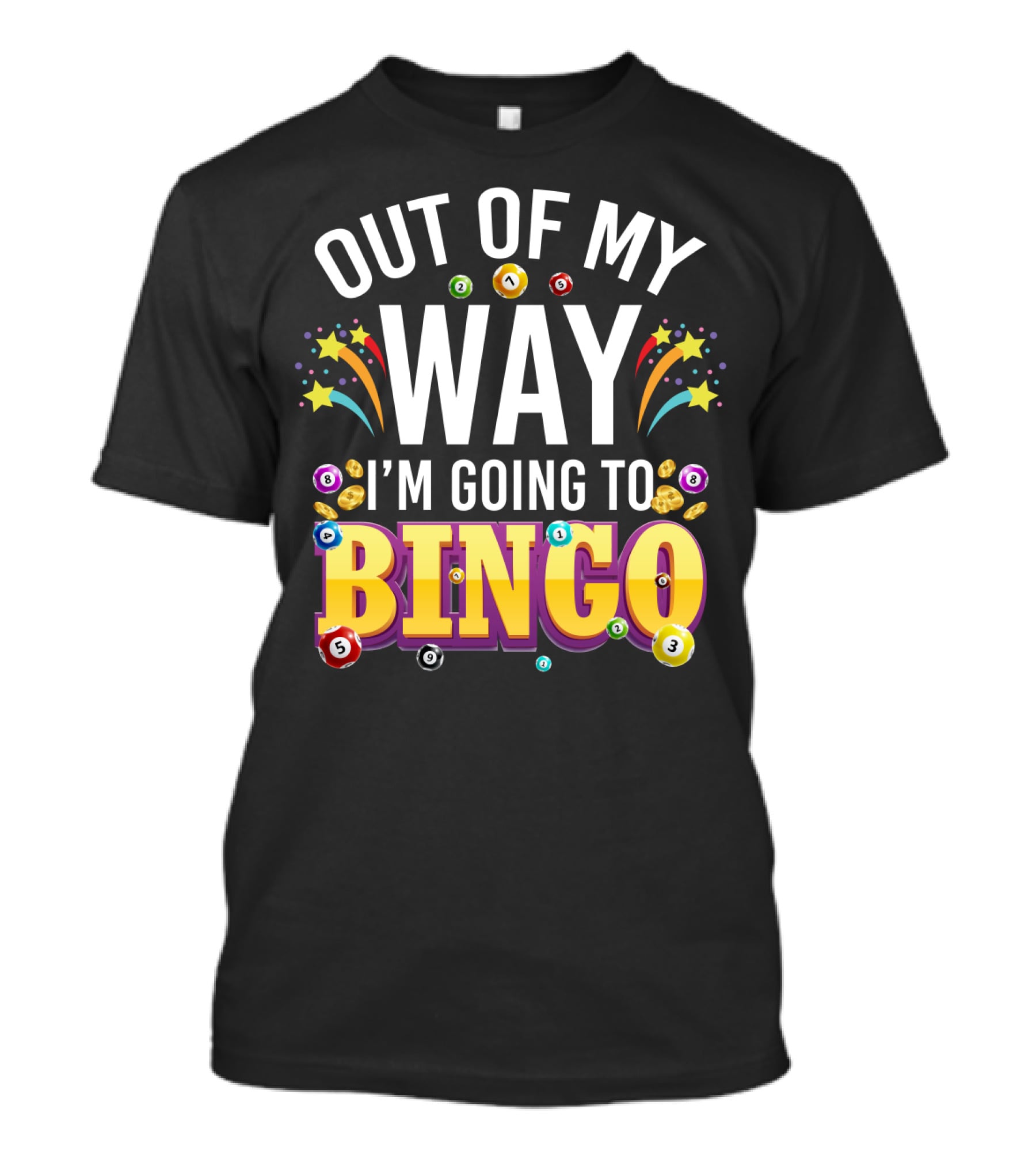 OUT OF MY WAY I'M GOING TO BINGO WITH BINGO BALLS AND FESTIVE STARS T-Shirt