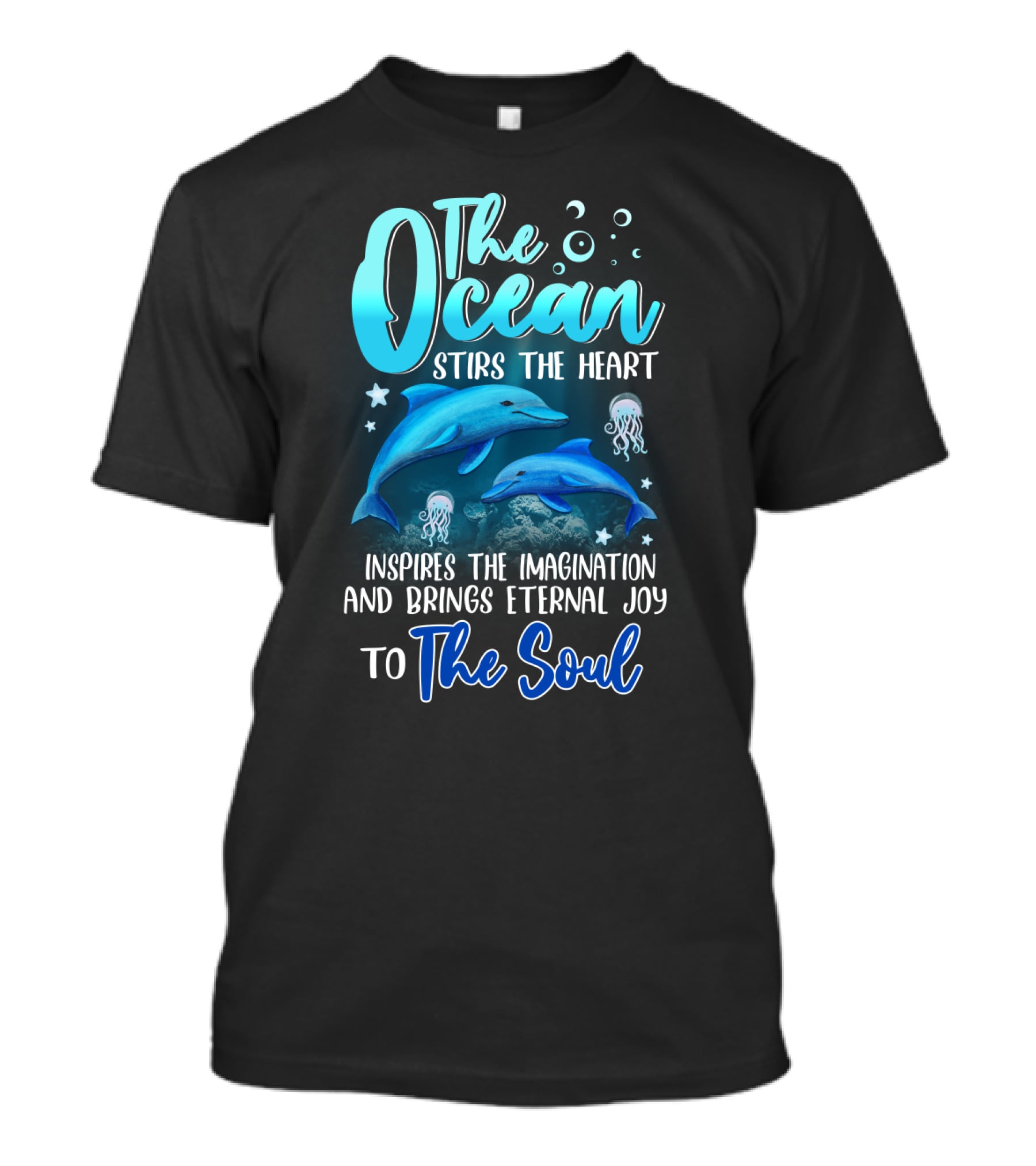 The Ocean Stirs The Heart Inspires The Imagination And Brings Eternal Joy To The Soul T-Shirt