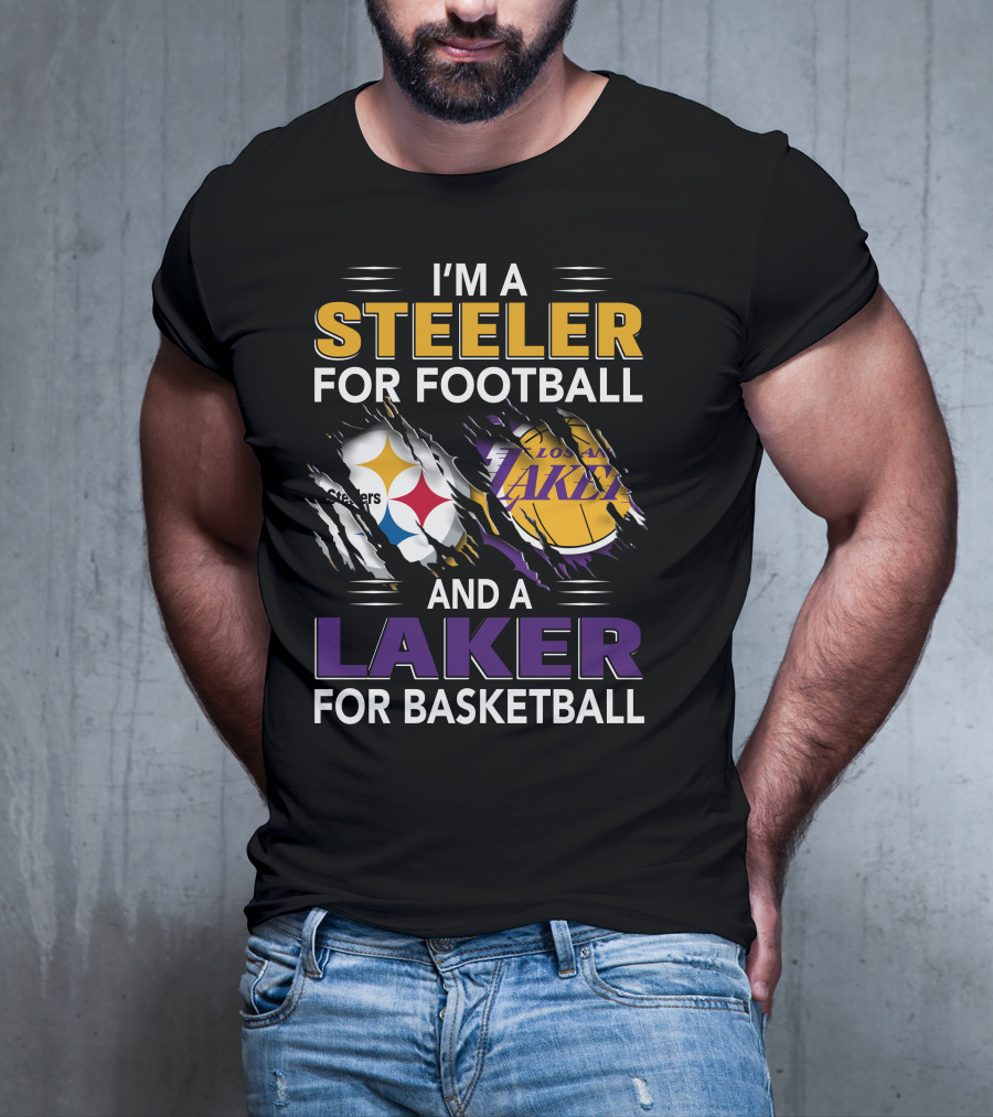 I'm A Steeler For Football And A Laker For Basketball T-Shirt