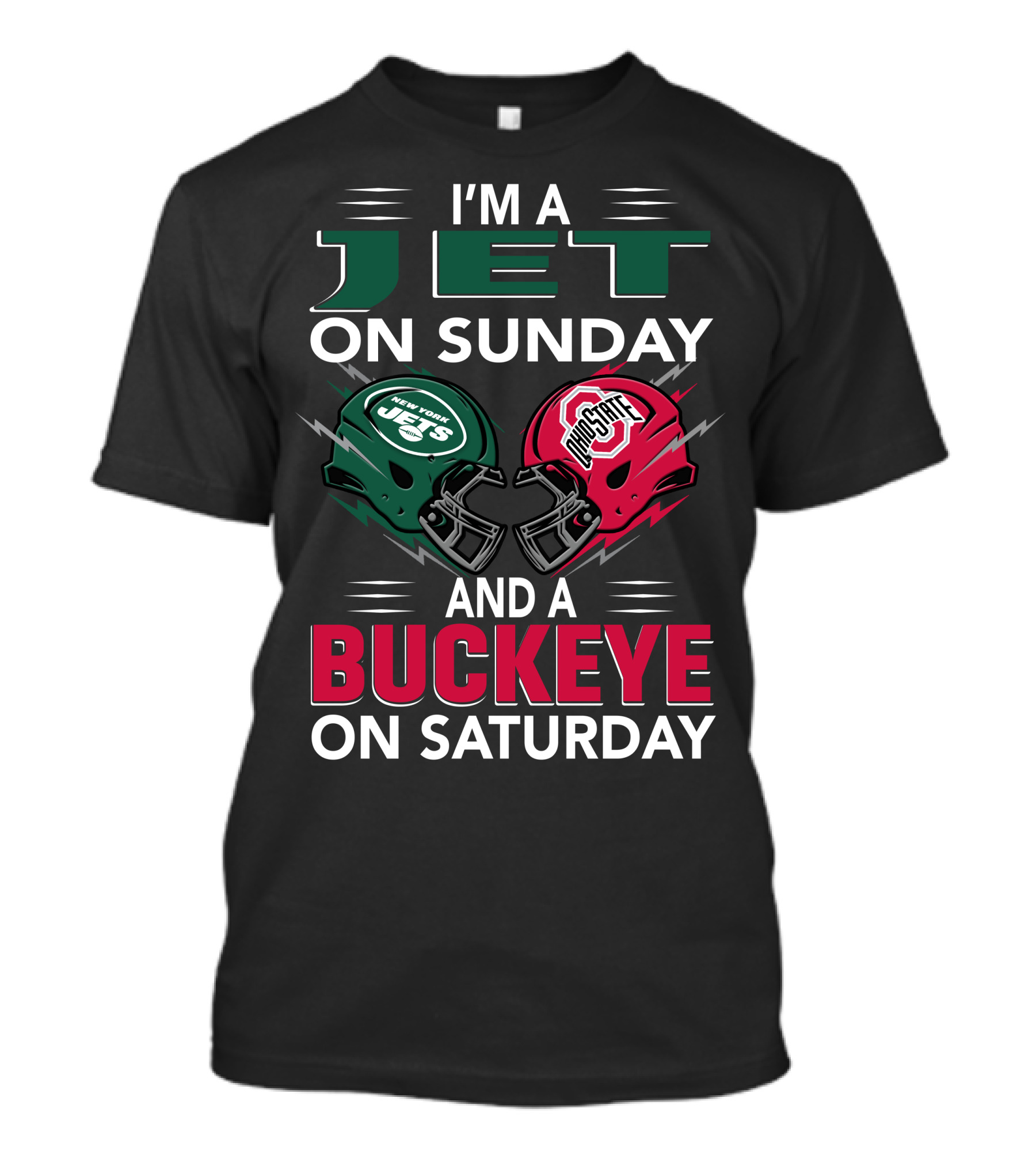 I'm A New York Jets Fan On Sunday And An Ohio State Buckeyes Supporter On Saturday T-Shirt