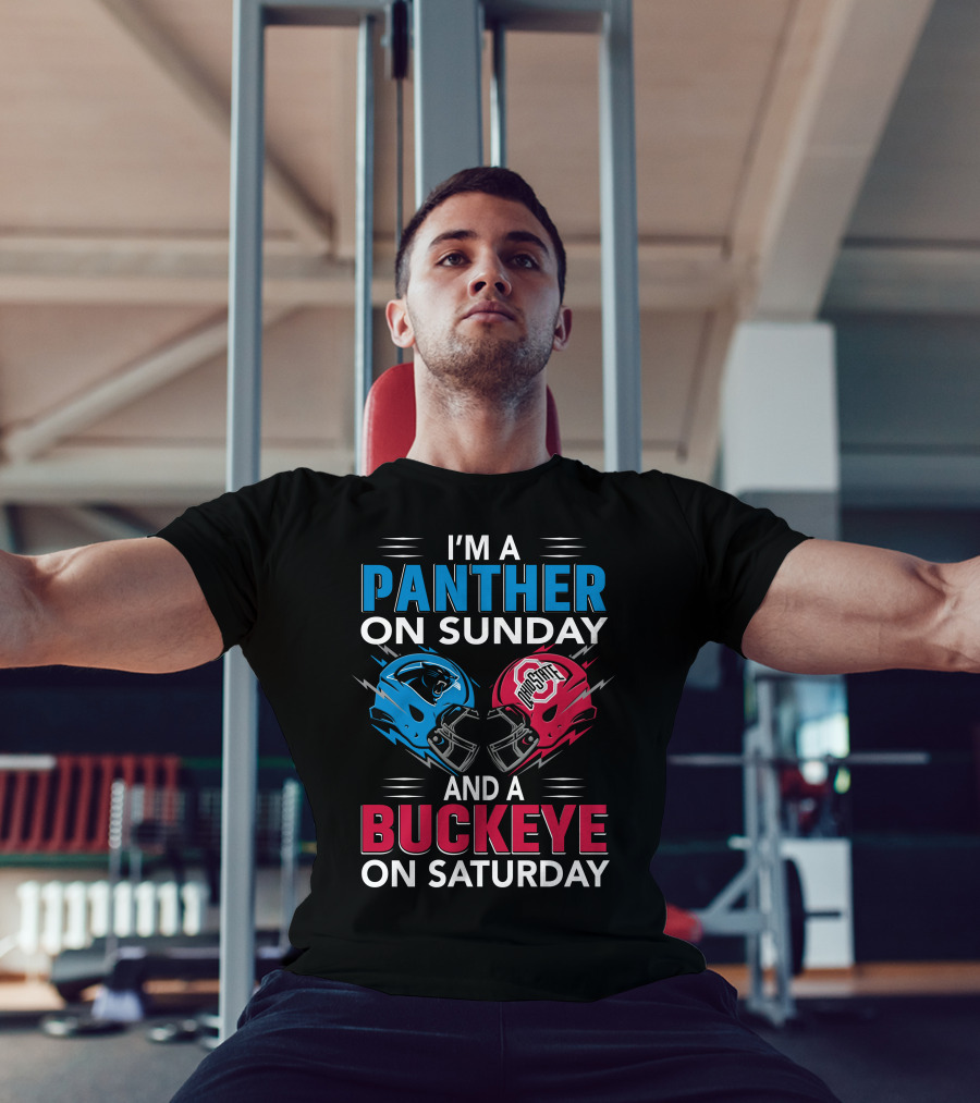 I'm A Panther On Sunday And A Buckeye On Saturday T-Shirt