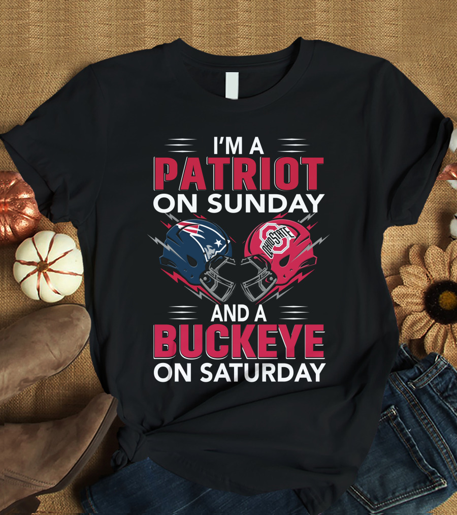 I'm A Patriot On Sunday And A Buckeye On Saturday Football Helmets T-Shirt