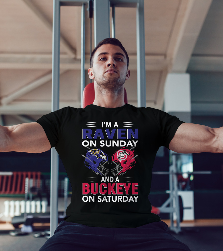 I'm A Ravens On Sunday Buckeyes On Saturday Football Fan Gear T-Shirt