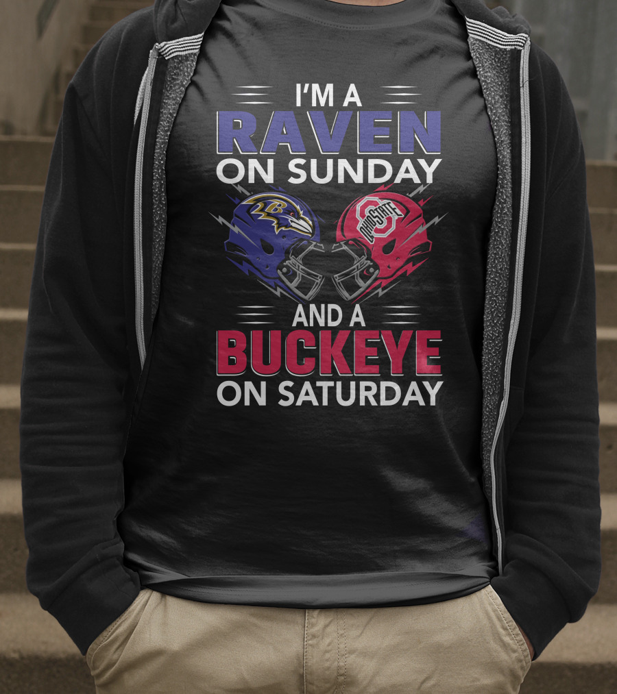 I'm A Ravens On Sunday Buckeyes On Saturday Football Fan Gear T-Shirt