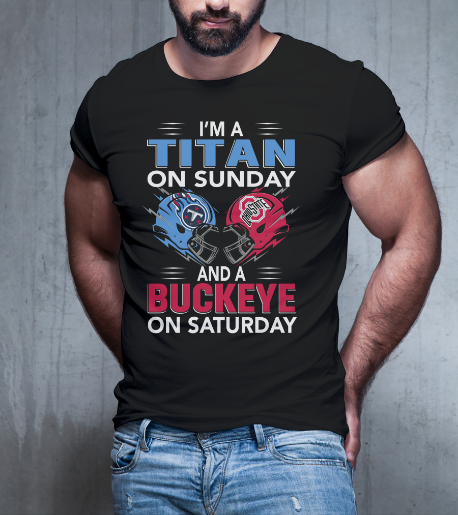 I'm A Titan On Sunday And A Buckeye On Saturday Football Helmets T-Shirt