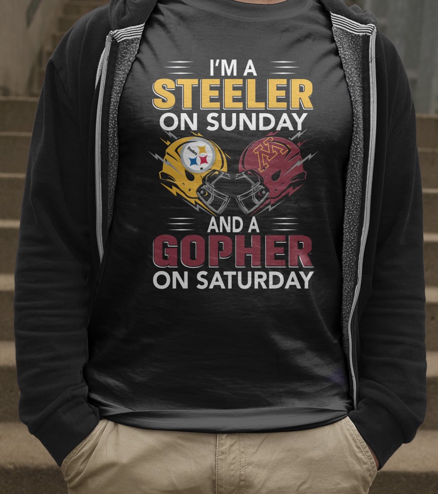 I'm A Steeler On Sunday And A Gopher On Saturday T-Shirt