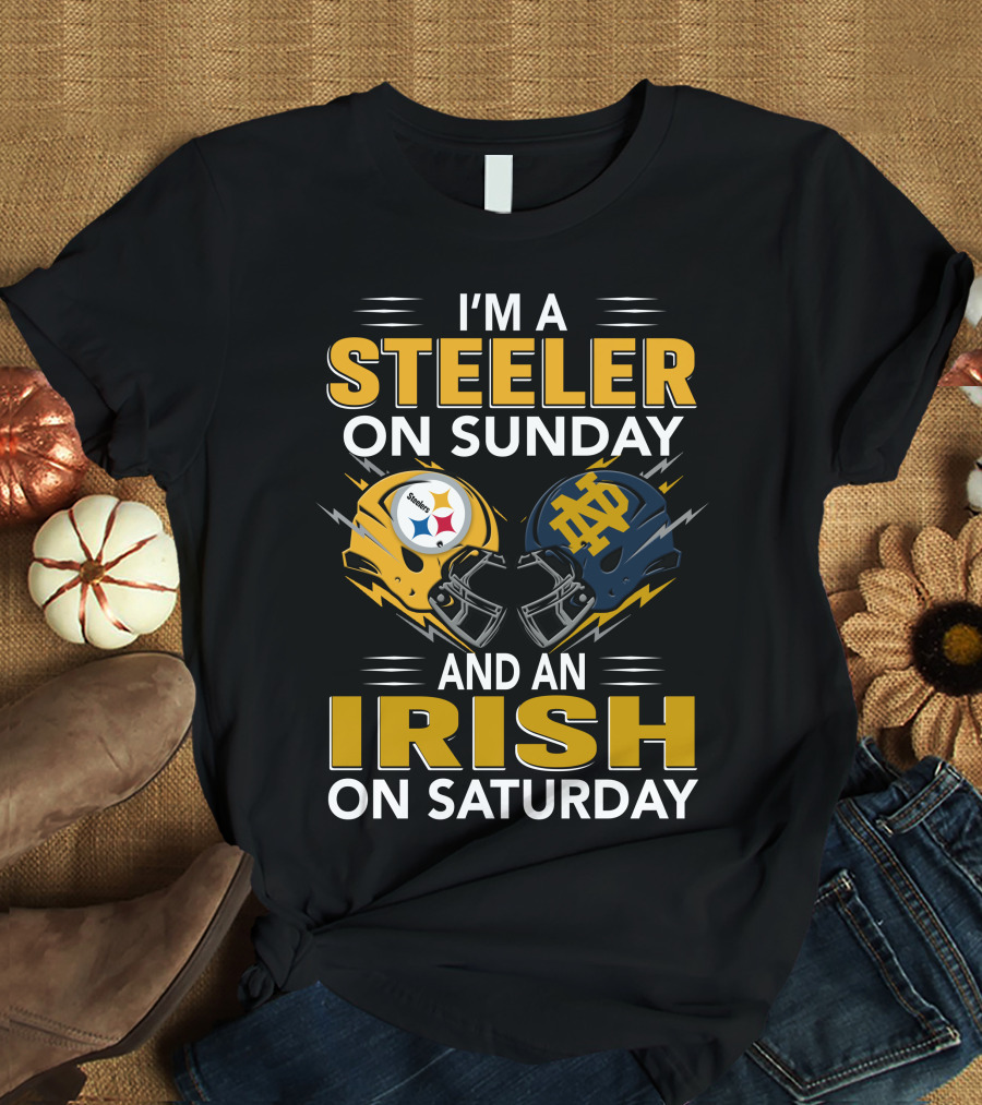 I'm A Steeler On Sunday And An Irish On Saturday Notre Dame Pittsburgh Football Helmets T-Shirt