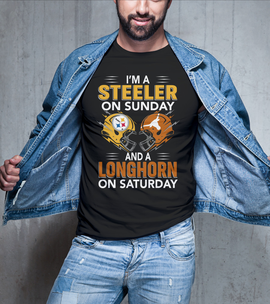 I'm A Steeler On Sunday And A Longhorn On Saturday T-Shirt