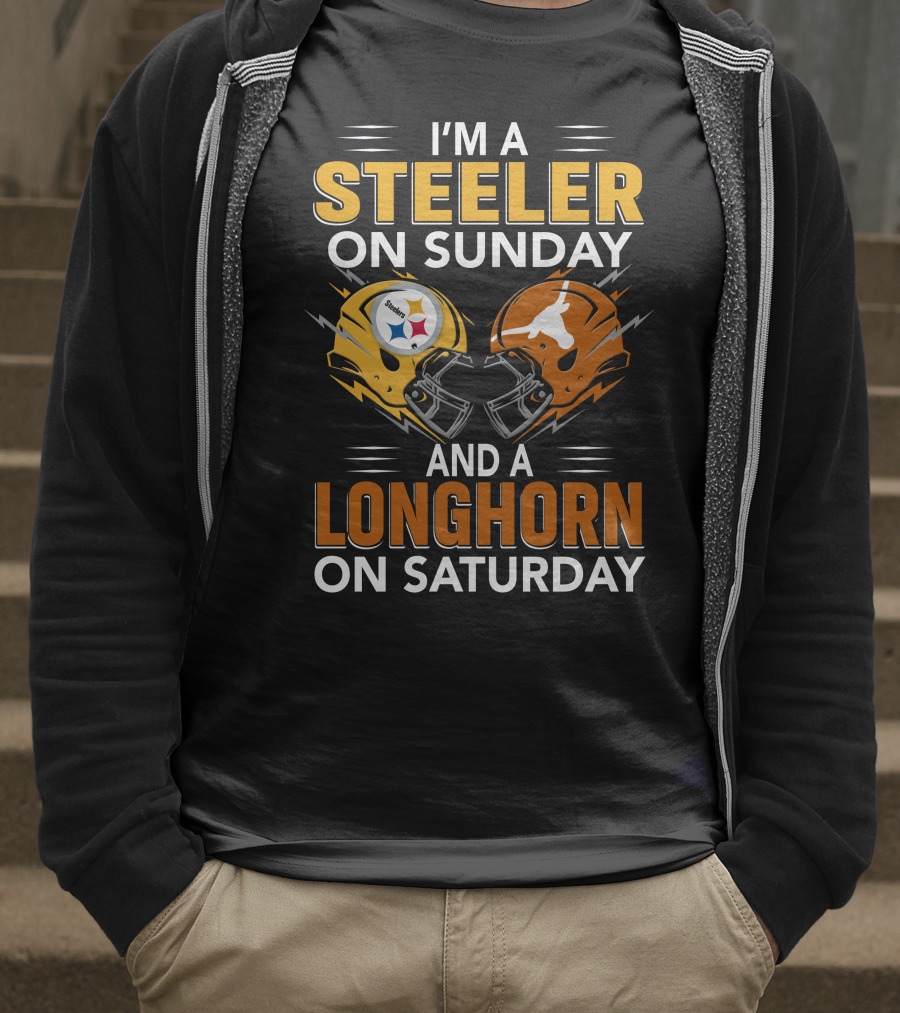 I'm A Steeler On Sunday And A Longhorn On Saturday T-Shirt