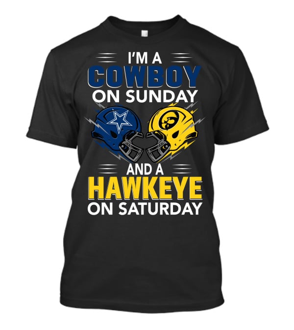I'm A Cowboy On Sunday And A Hawkeye On Saturday T-Shirt