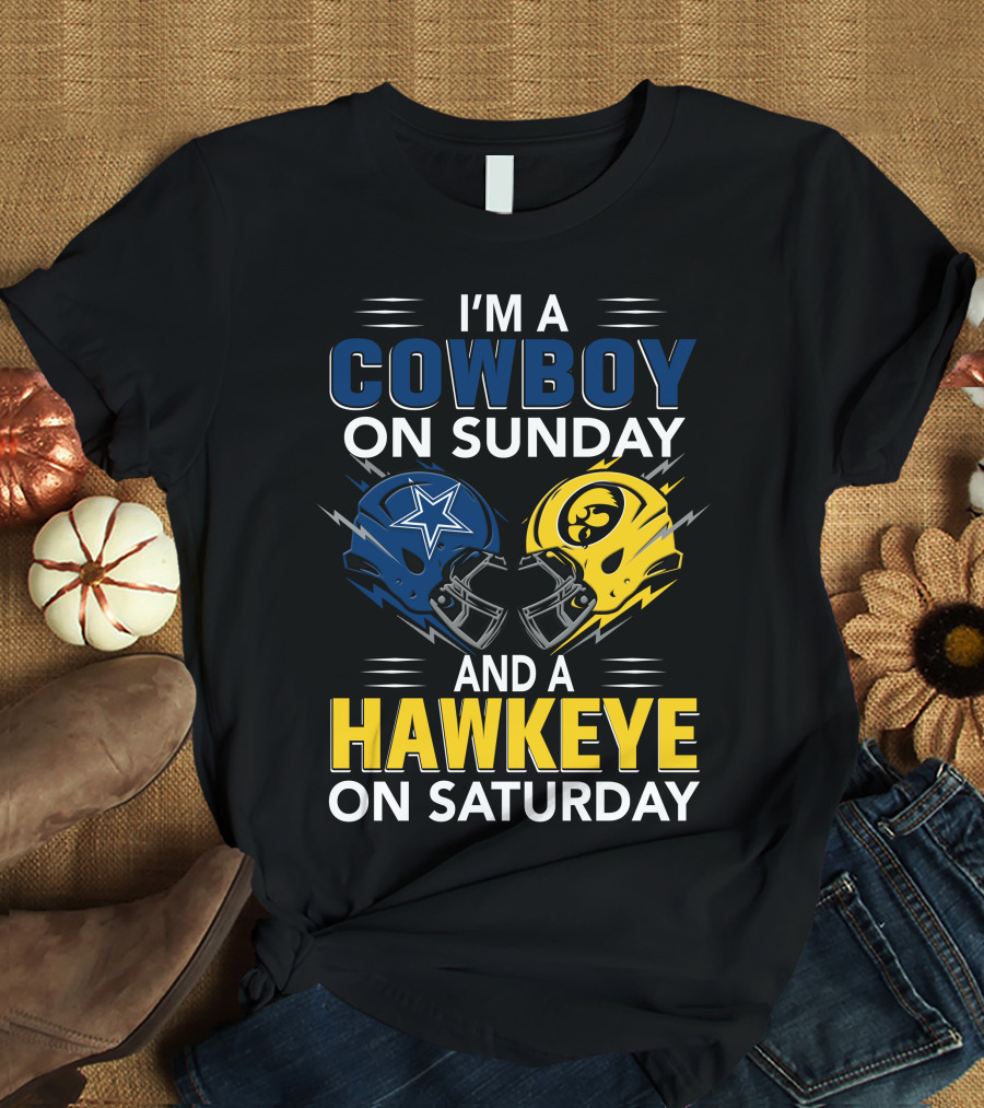 I'm A Cowboy On Sunday And A Hawkeye On Saturday T-Shirt