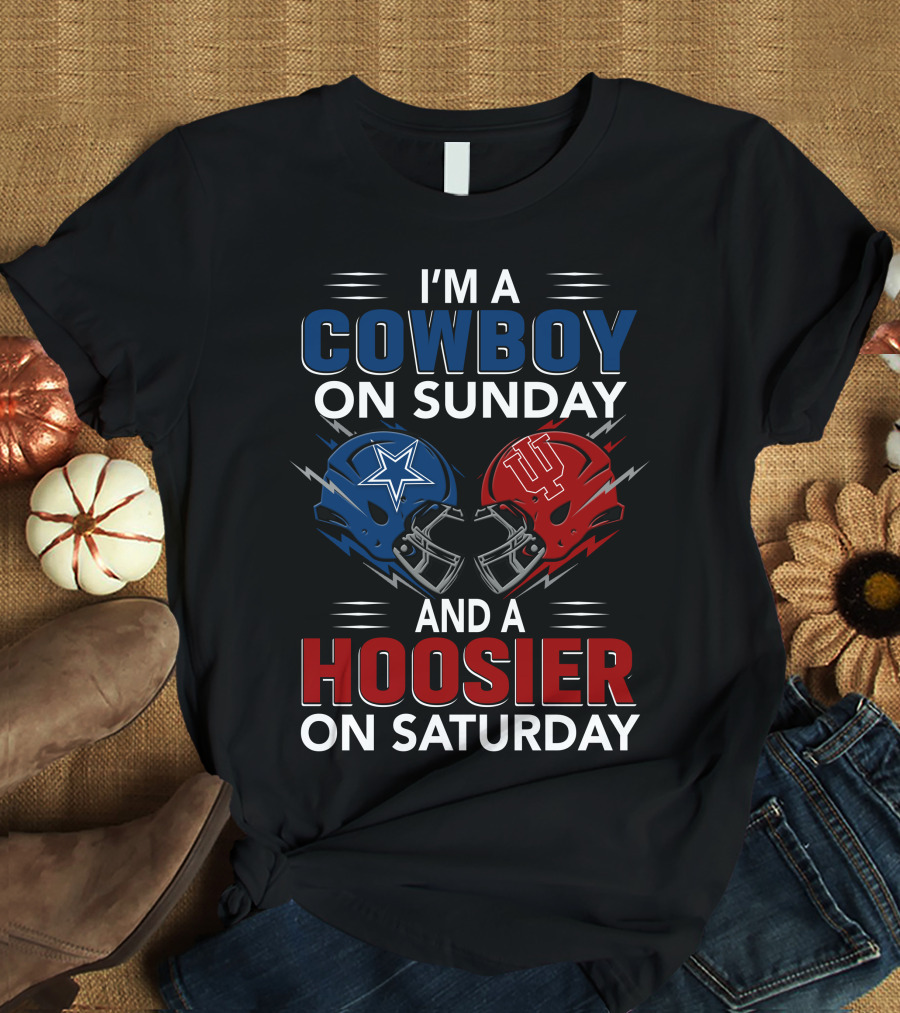 I'm A Cowboy On Sunday And A Hoosier On Saturday Football Helmets T-Shirt