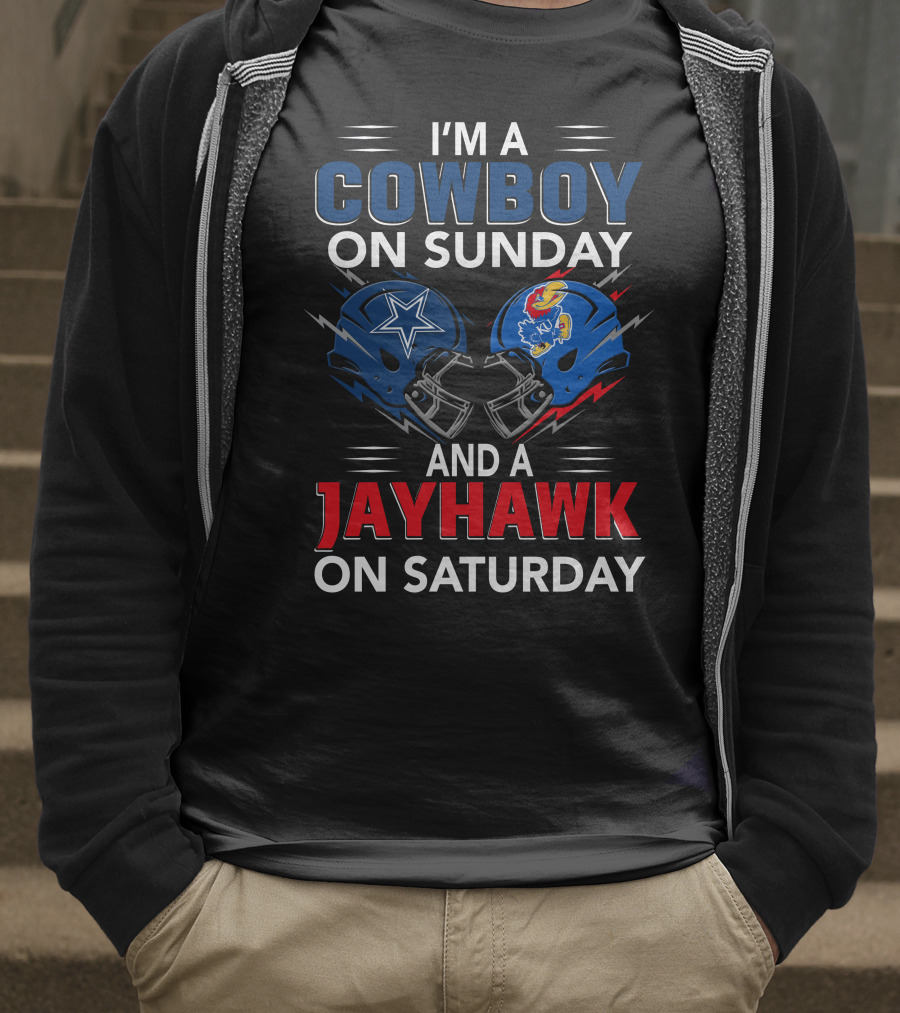 I'm A Cowboy On Sunday And A Jayhawk On Saturday Dallas Football Kansas Helmets T-Shirt