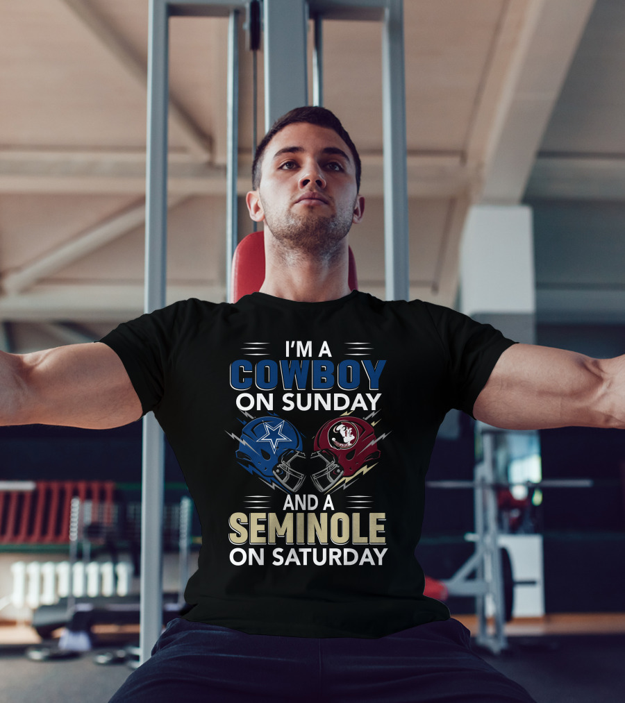 I'm A Cowboy On Sunday And A Seminole On Saturday T-Shirt