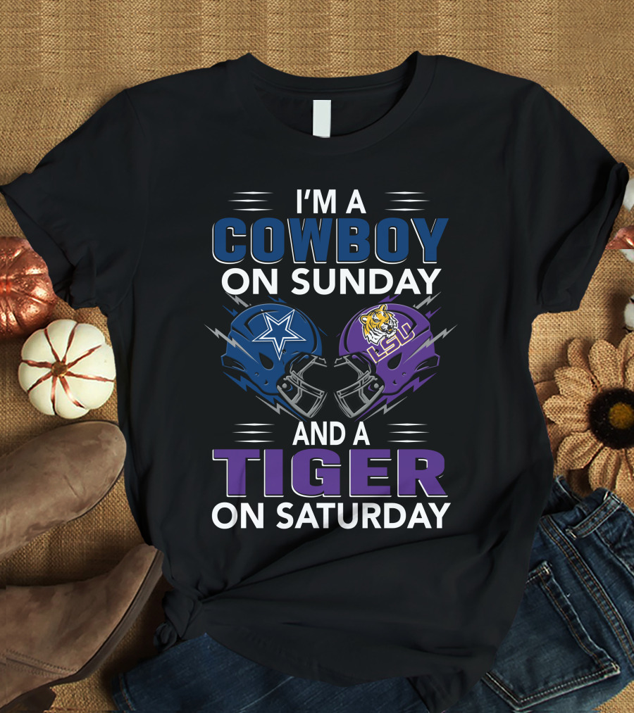I'm A Cowboy On Sunday And A Tiger On Saturday Dallas Cowboys And Lsu Football Helmets T-Shirt