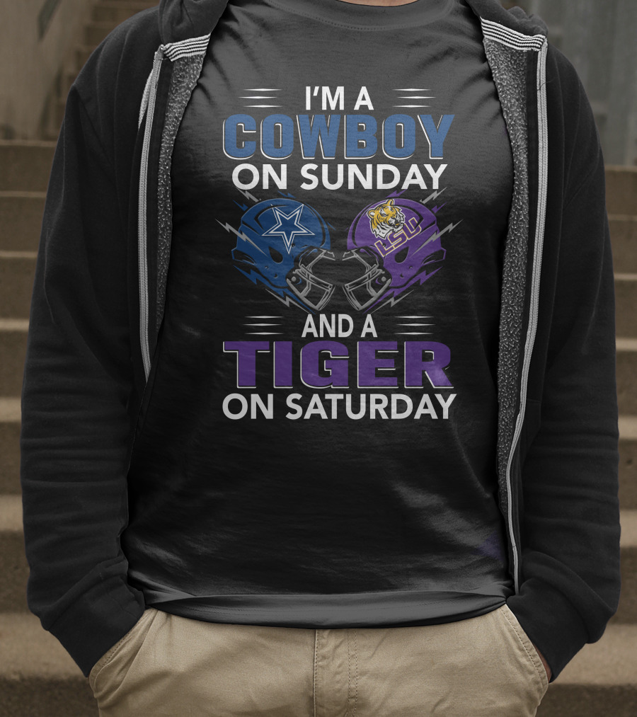 I'm A Cowboy On Sunday And A Tiger On Saturday Dallas Cowboys And Lsu Football Helmets T-Shirt