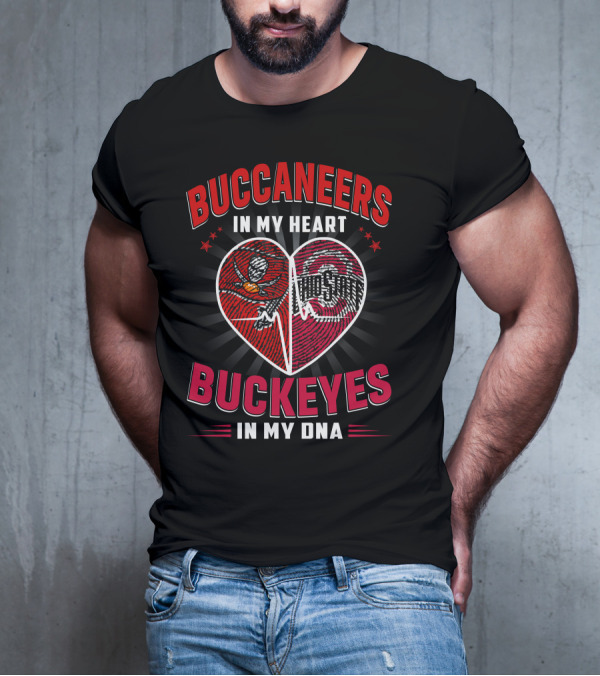 Buccaneers In My Heart Ohio State Buckeyes In My DNA Football Fan T-Shirt