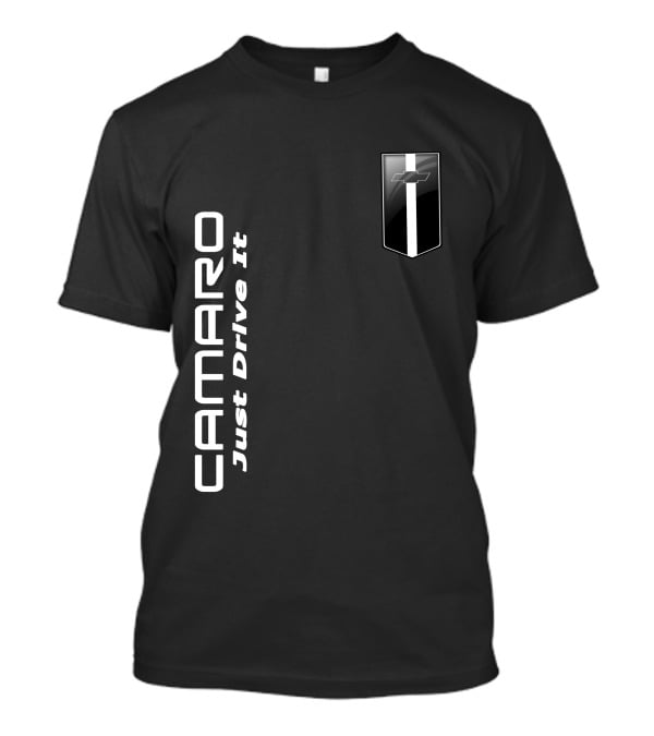 CAMARO Just Drive It Chevy Emblem T-Shirt