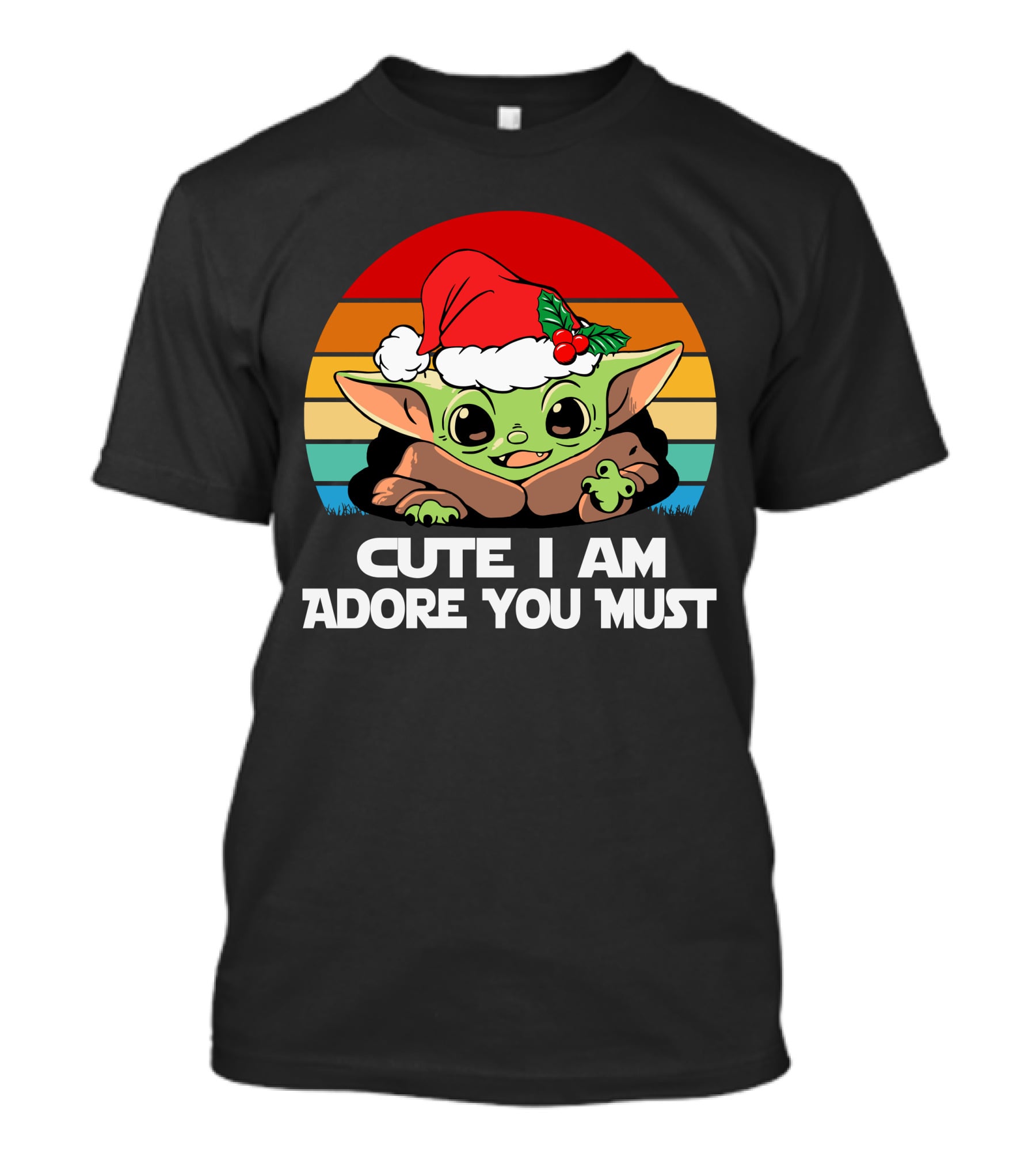 Cute I Am Adore You Must Festive T-Shirt