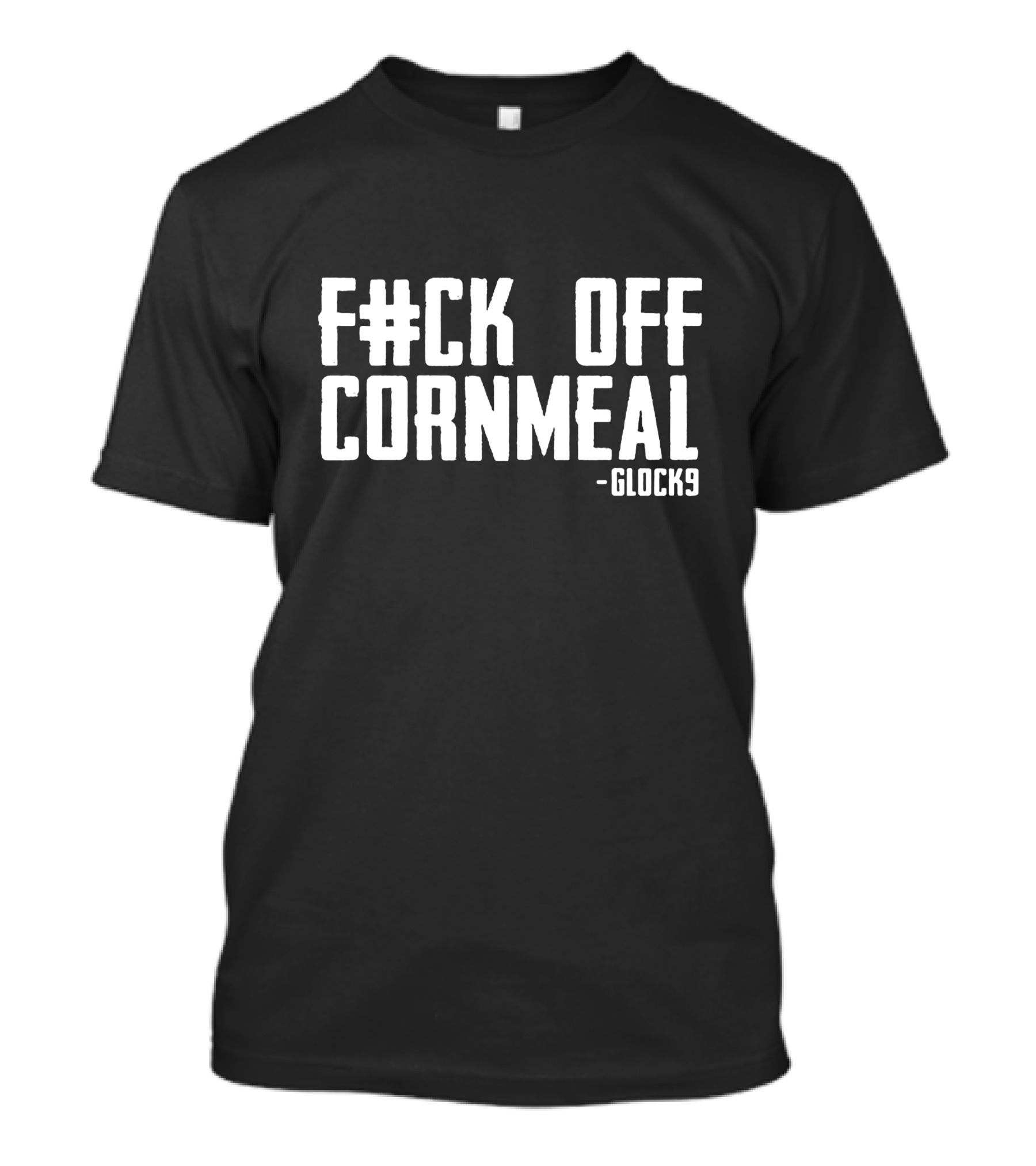 Glock9 F#ck Off Cornmeal Gamer Comfort T-Shirt
