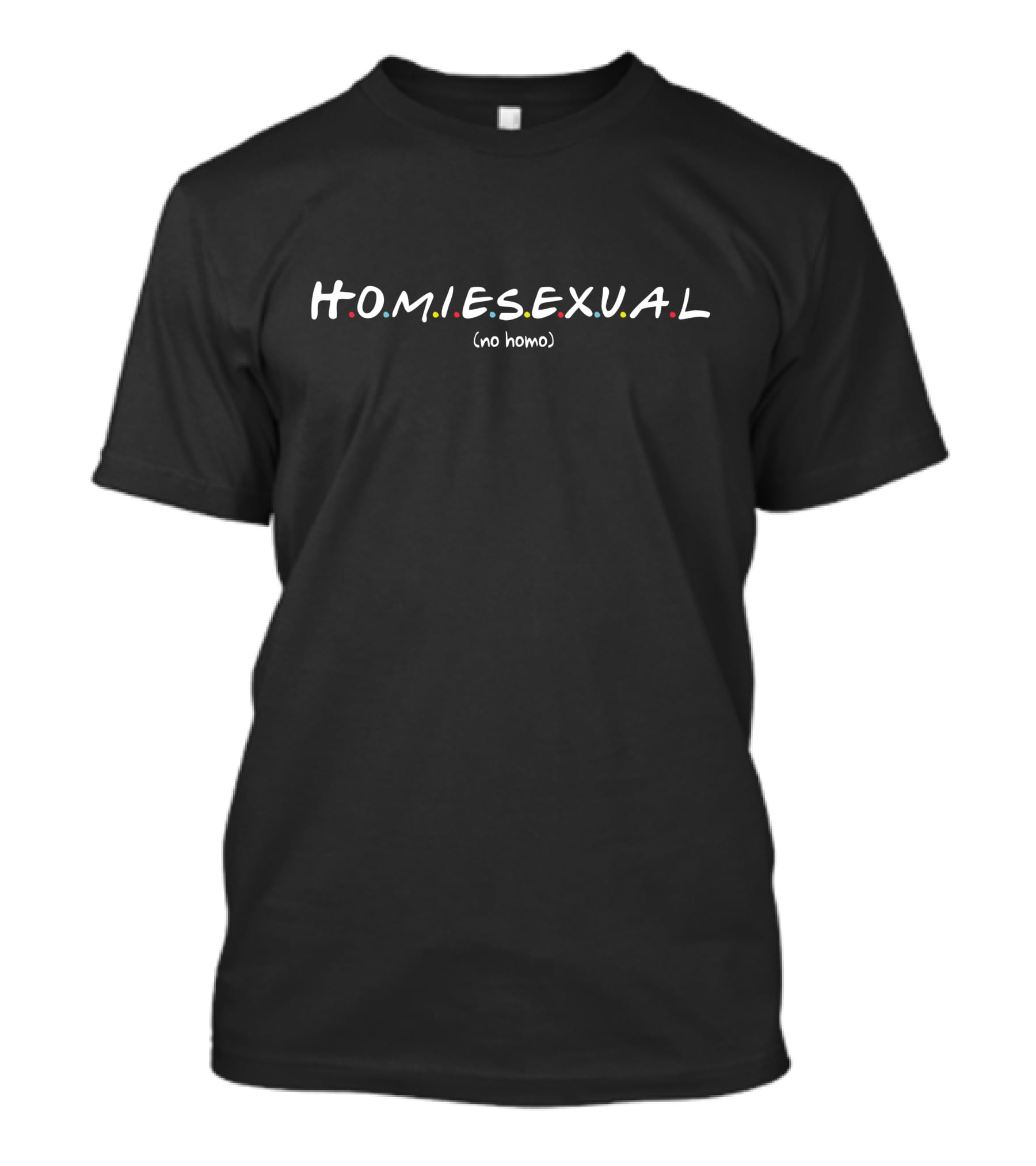H.O.M.I.E.S.E.X.U.A.L (No Homo) Jidion Merch Store T-Shirt