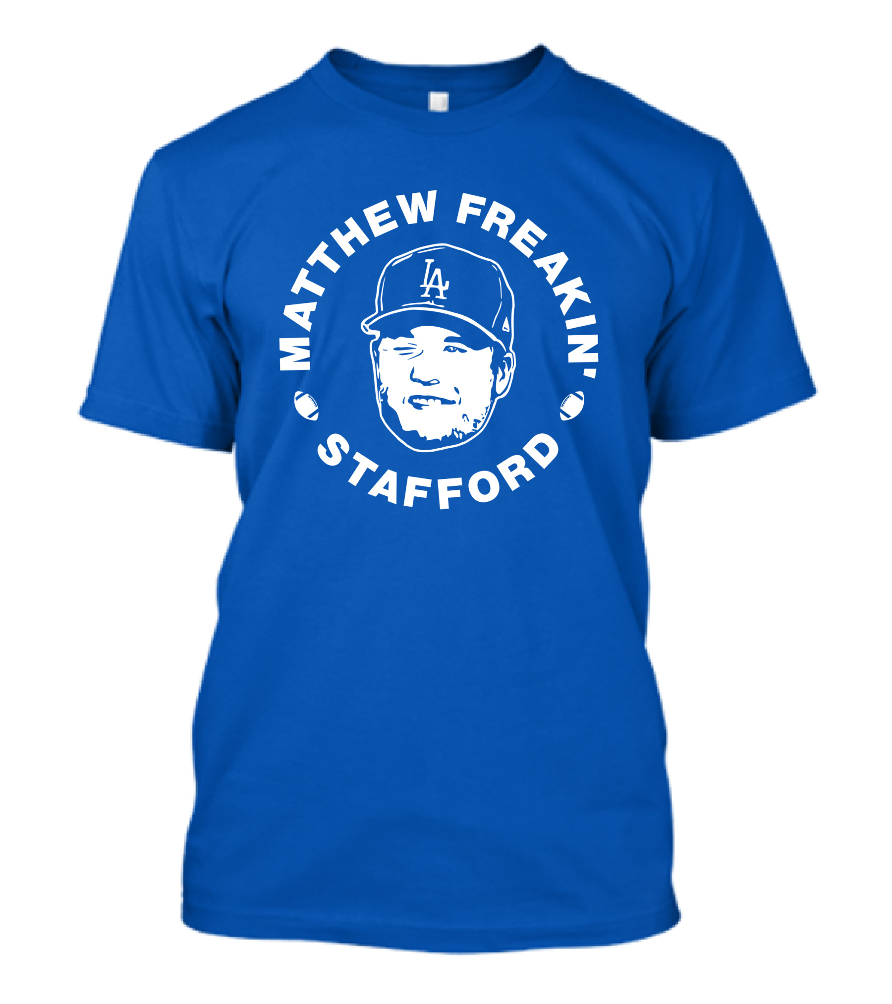 MATTHEW FREAKIN' STAFFORD LA BASEBALL CAP IMAGE T-Shirt