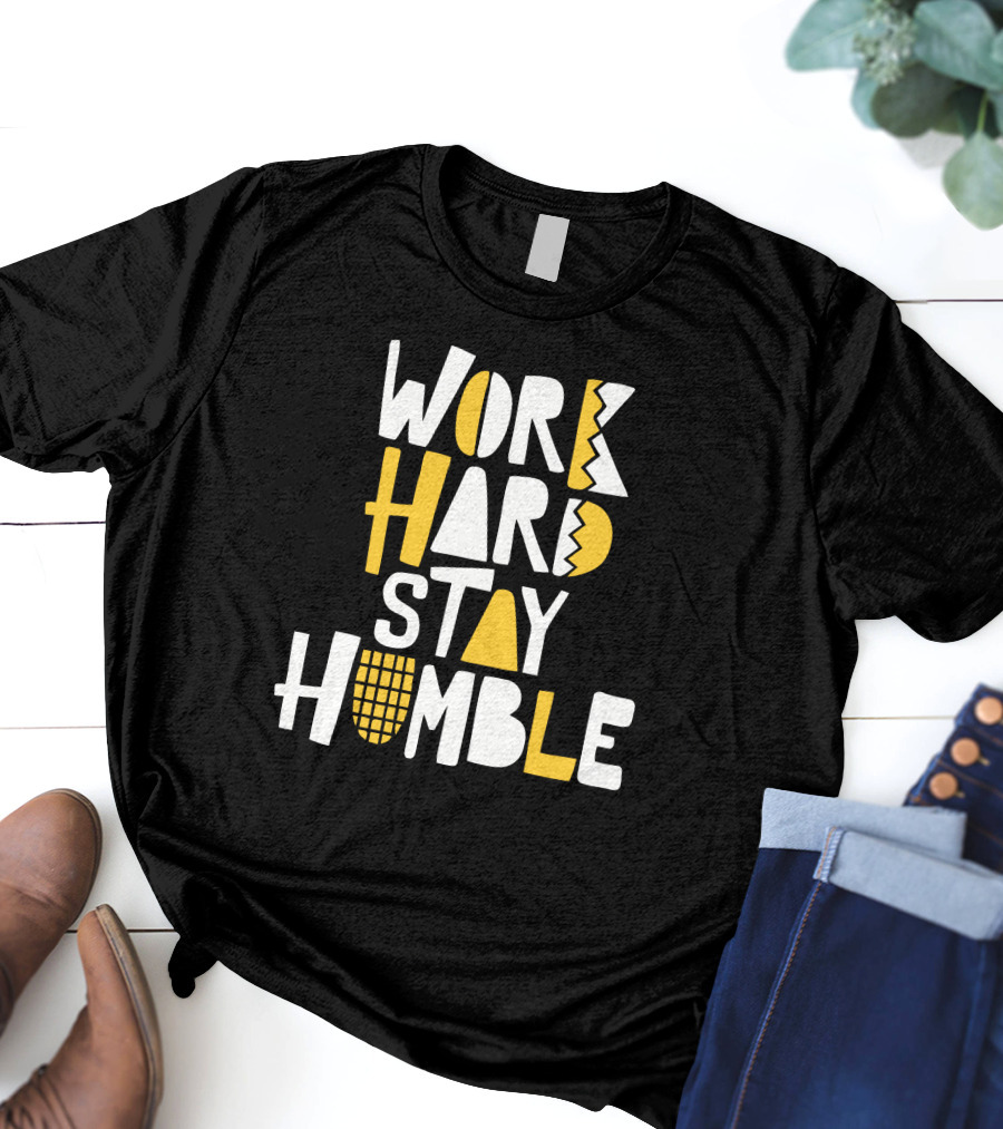 Power In Black: Work Hard Stay Humble T-Shirt