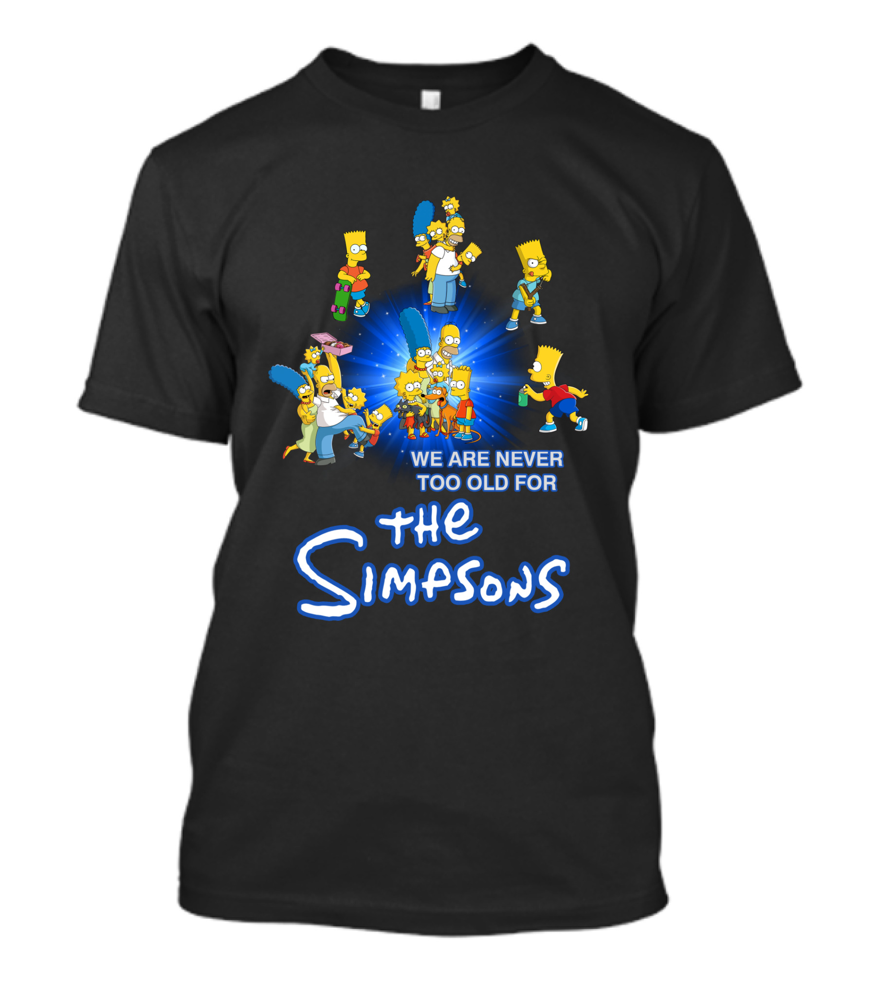 We Are Never Too Old For The Simpsons T-Shirt