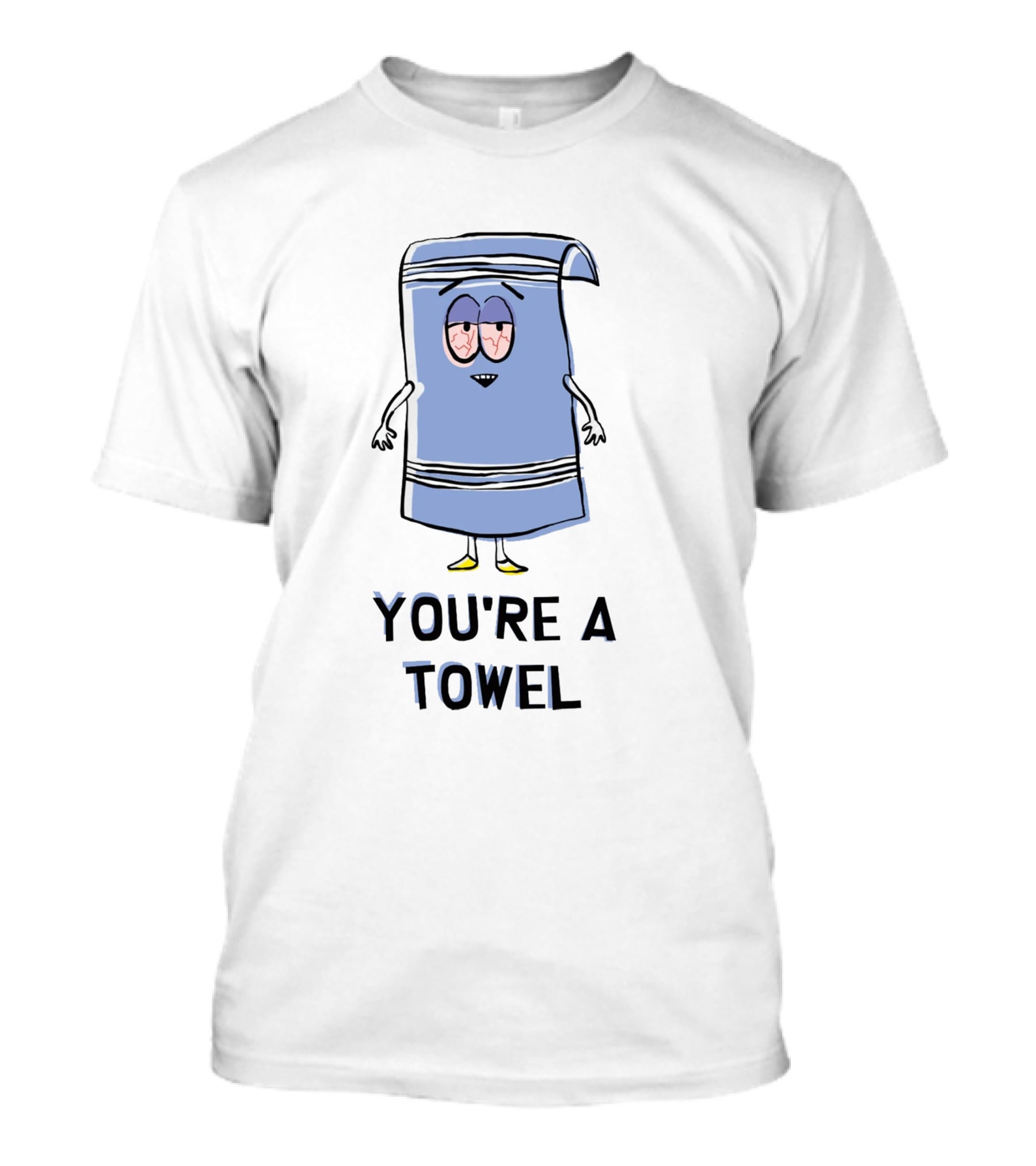 You're A Towel South Park Towelie I Love Towelie T-Shirt