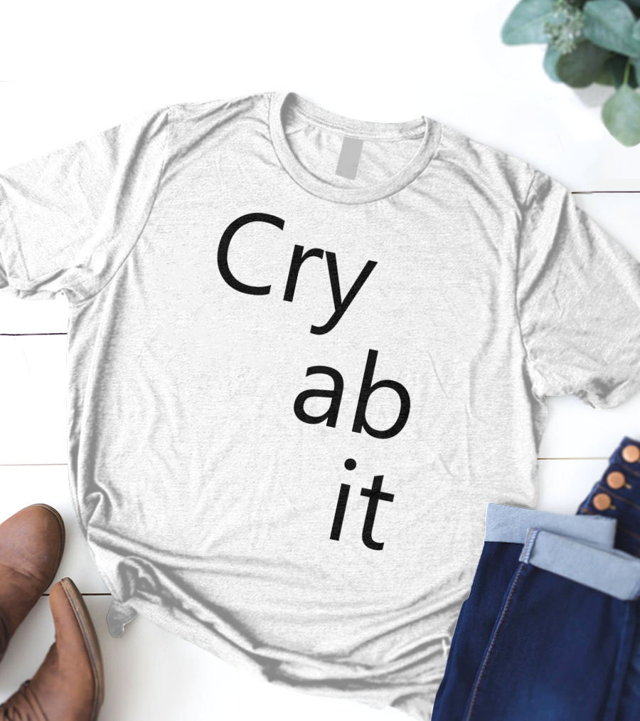 Cry Ab It Nathan T-Shirt