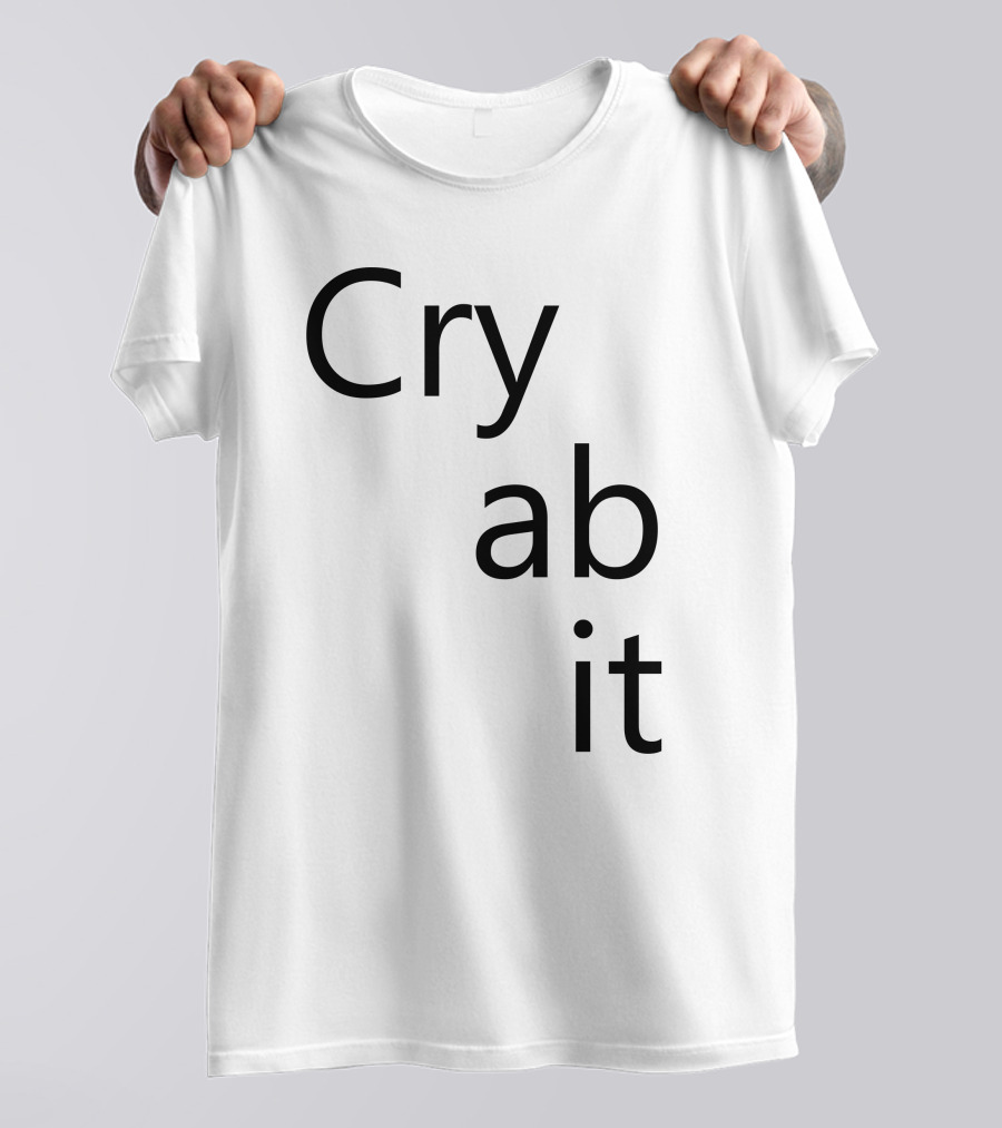 Cry Ab It Nathan T-Shirt