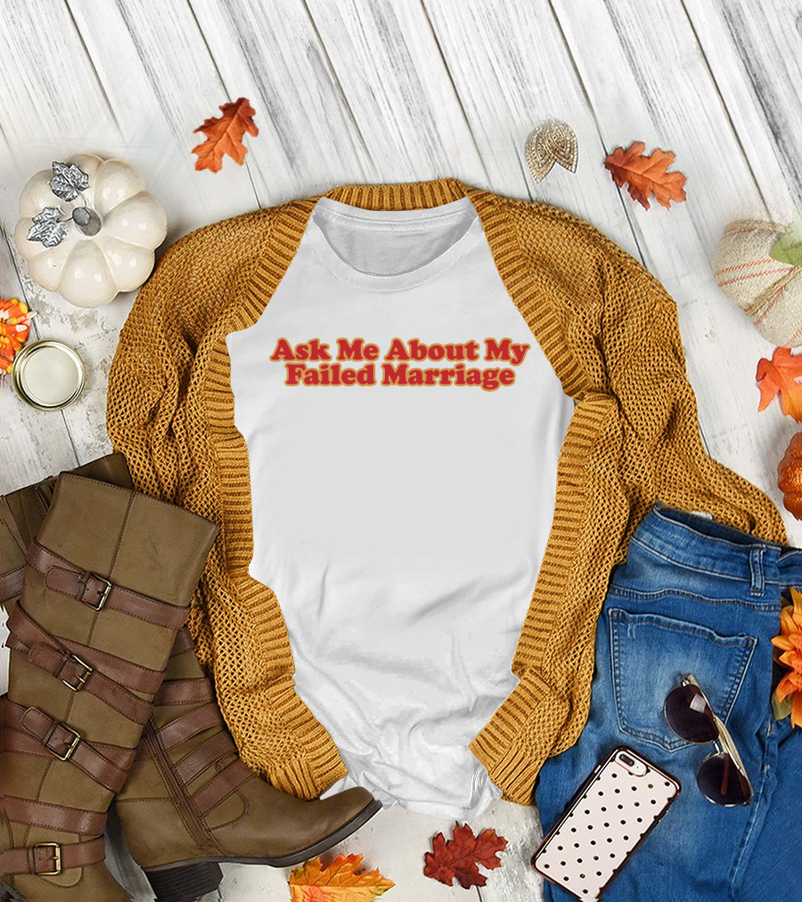 Shitheadsteve Ask Me About My Failed Marriage Red Text T-Shirt