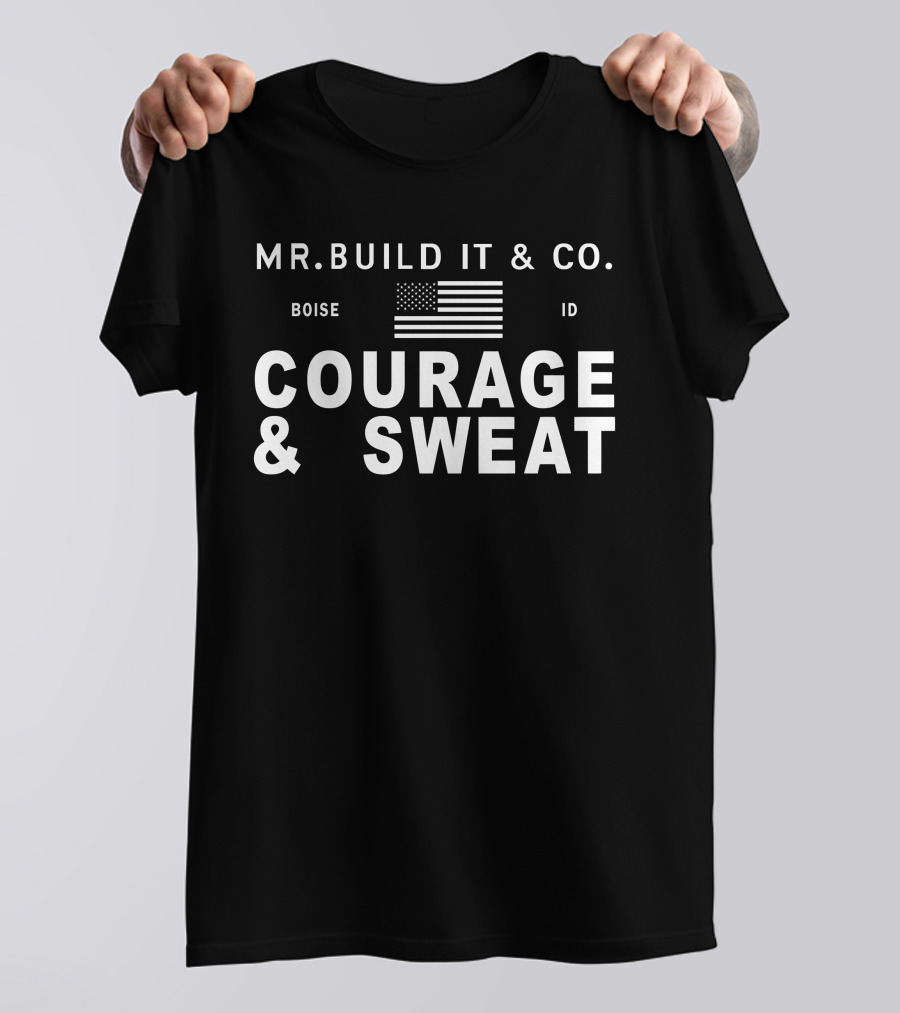 MR. BUILD IT And CO. Boise ID Courage And Sweat American Flag T-Shirt