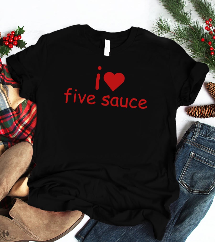 Sadstreet Merch I Love Five Sauce Red Heart T-Shirt