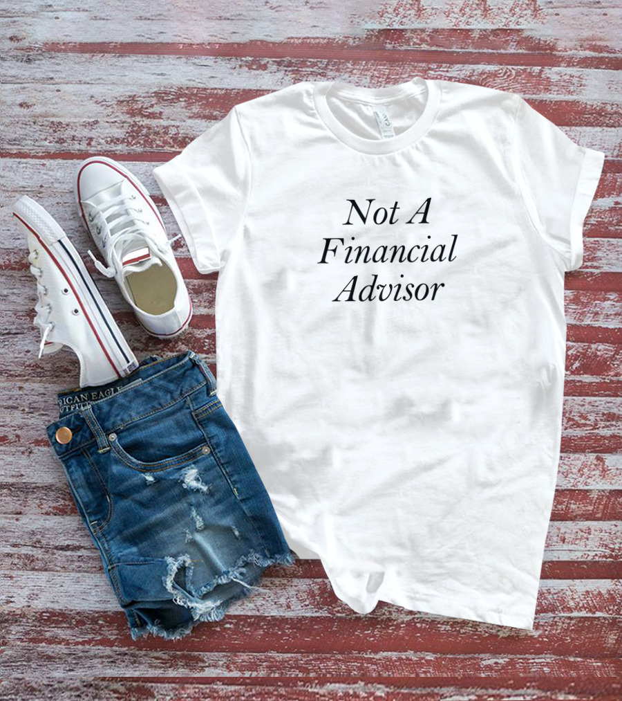 Rachaelsacks.Eth Not A Financial Advisor Pizzaslime Clothing T-Shirt