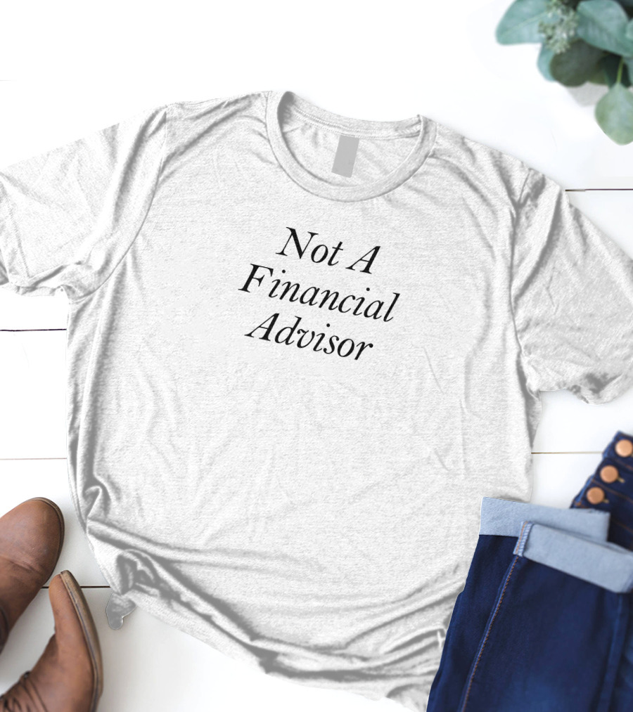 Rachaelsacks.Eth Not A Financial Advisor Pizzaslime Clothing T-Shirt