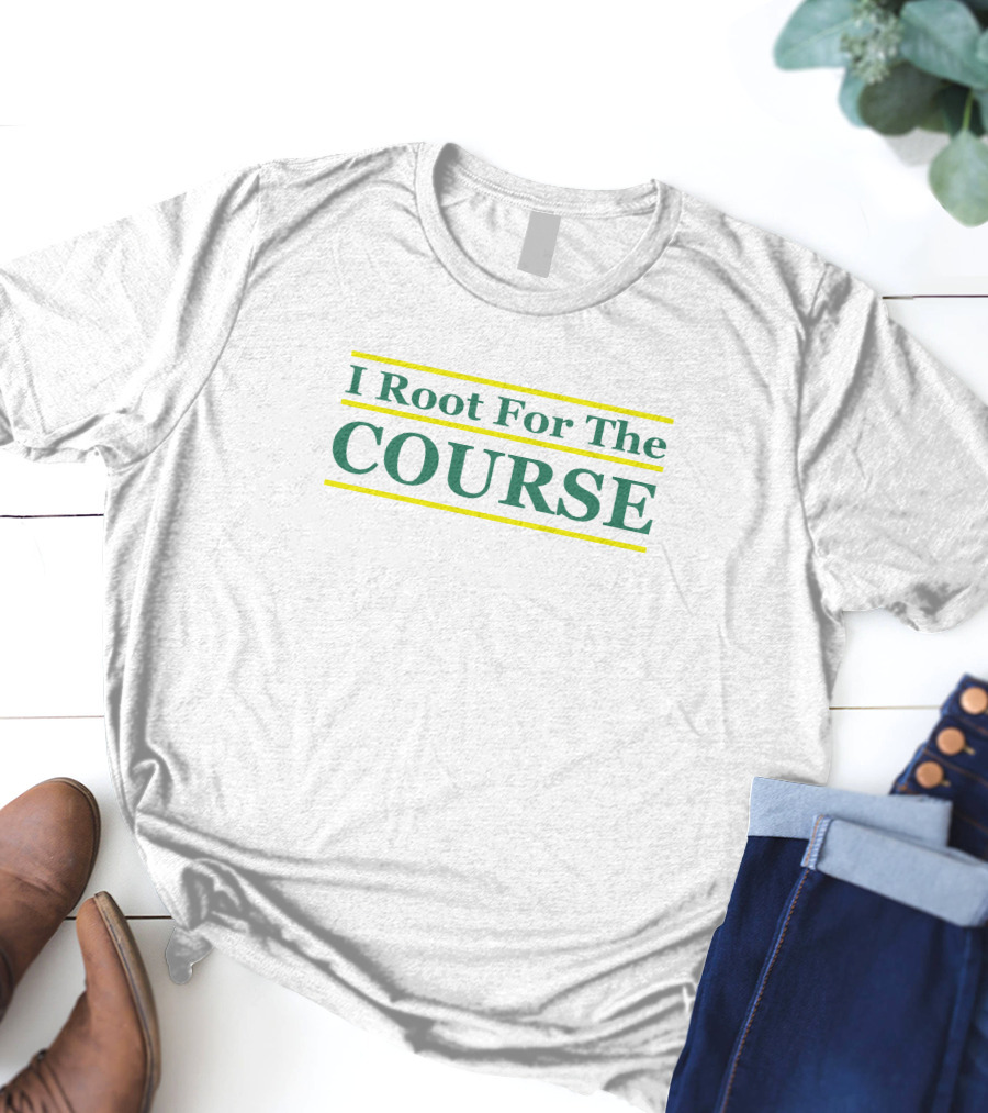 Pardon My Take I Root For The Course T-Shirt