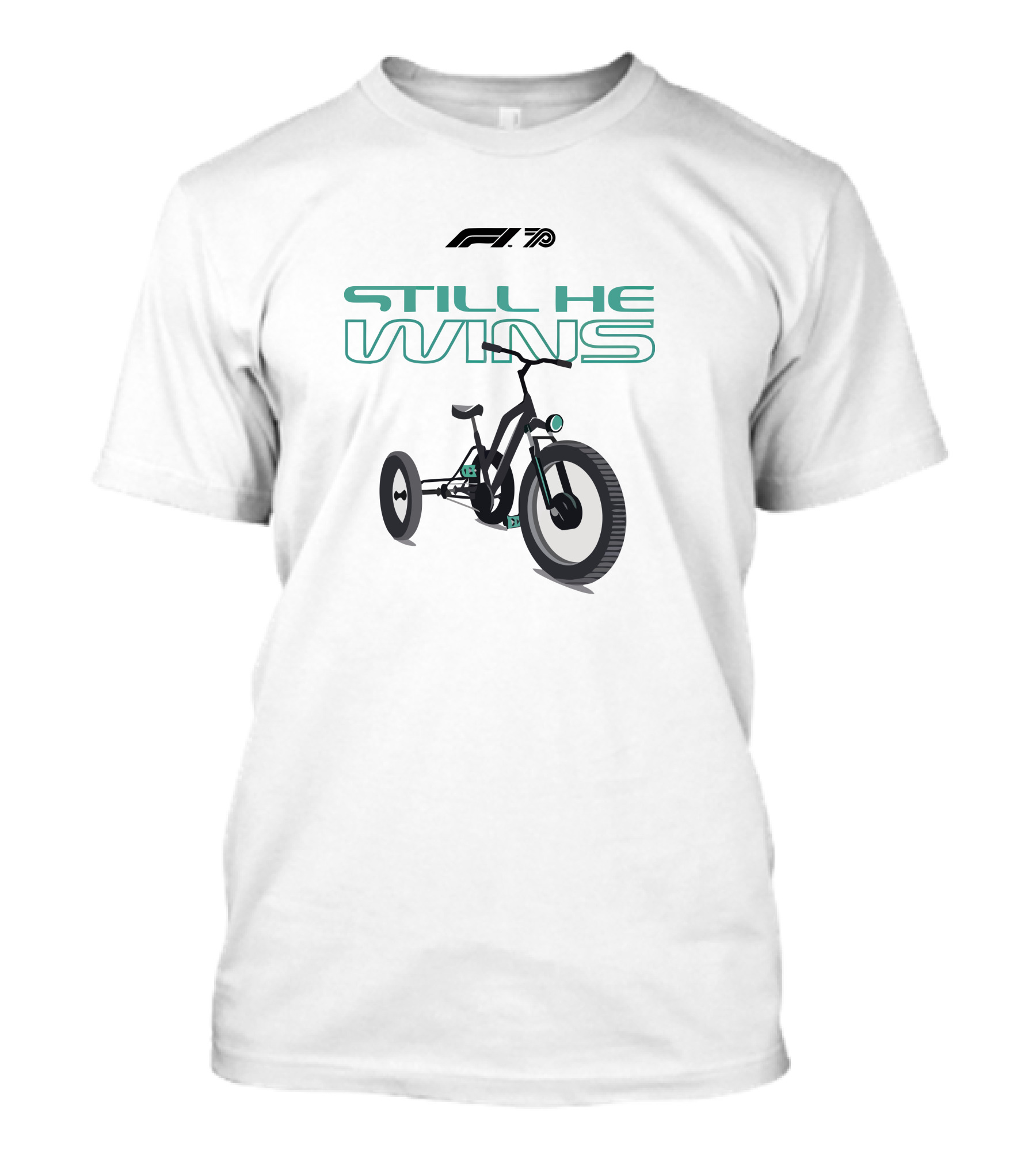 F1 Merch Still He Wins Tricycle T-Shirt