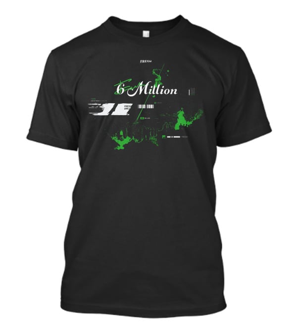 Mrfreshasian 6 Million 31 FRESH Merch T-Shirt