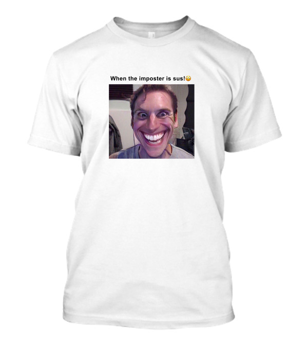 When The Imposter Is Sus😱 T-Shirt